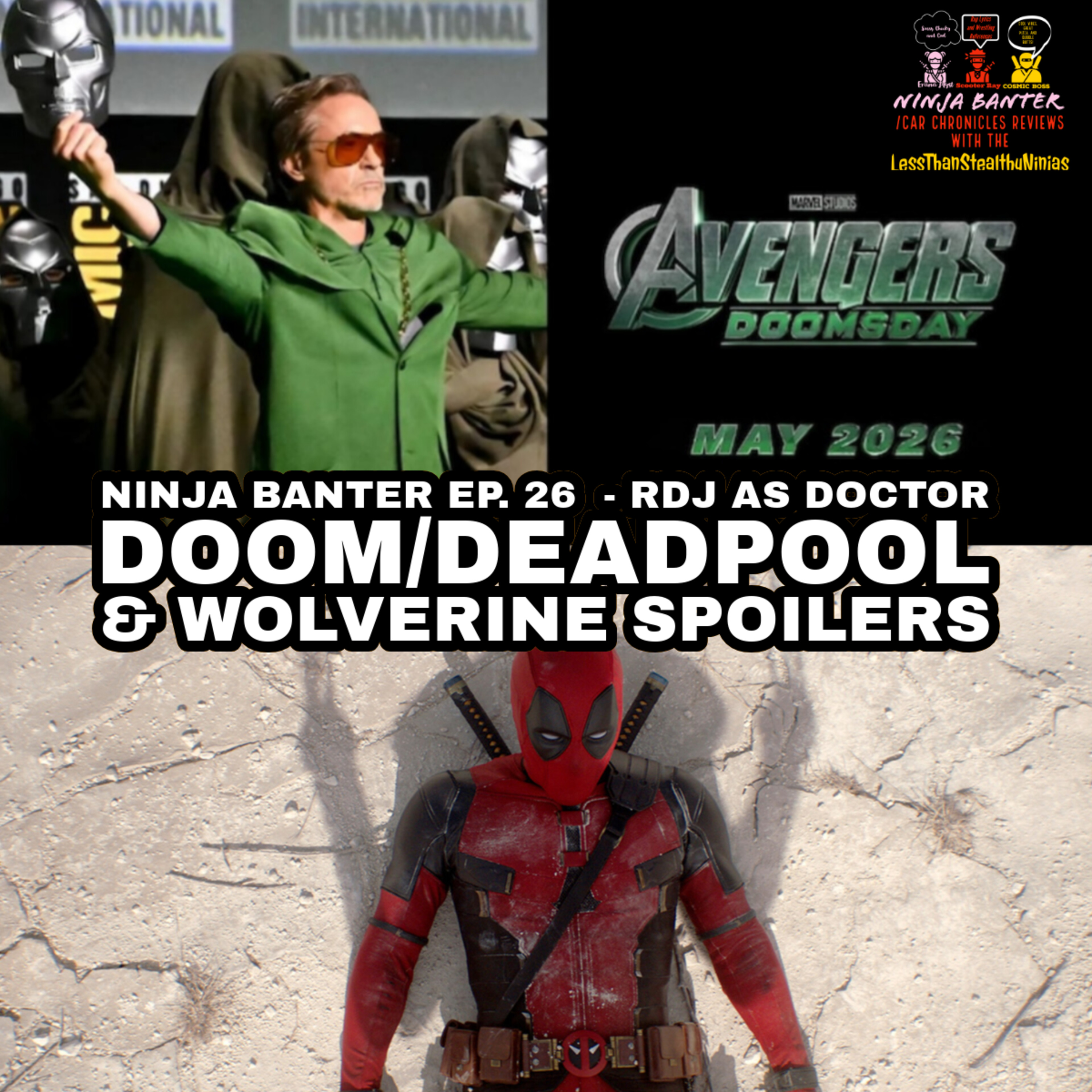 Ninja Banter Ep. 26 - RDJ as Doctor Doom/Deadpool & Wolverine Spoilers episode artwork