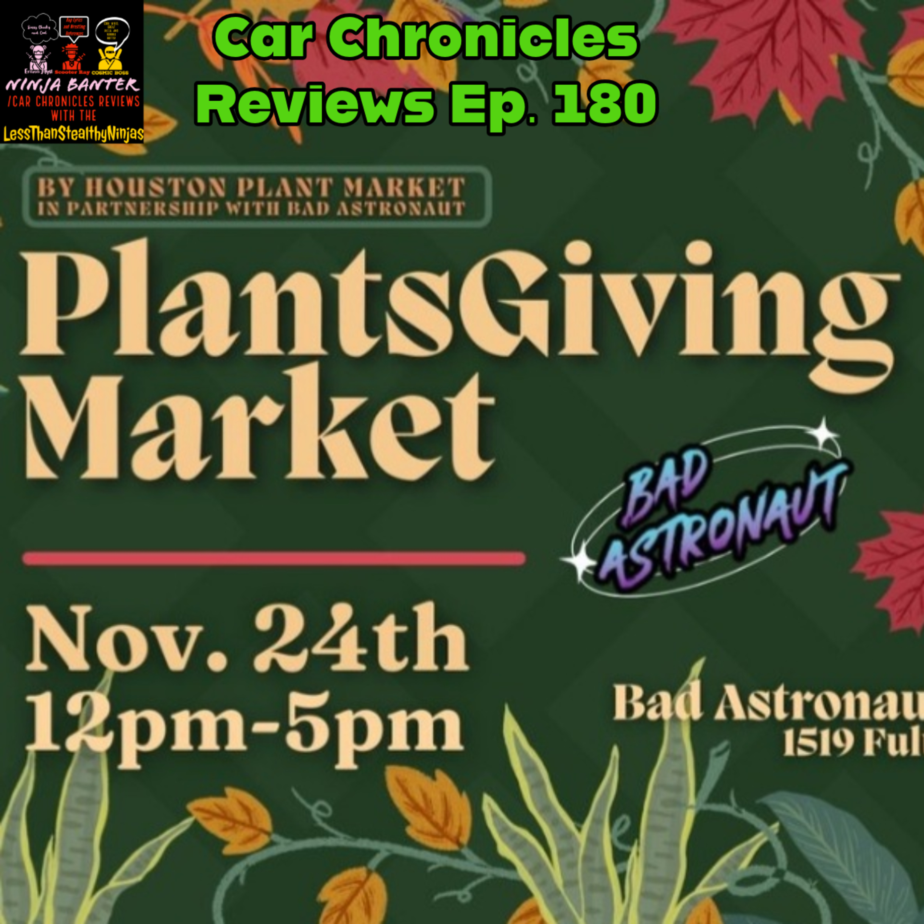 Car Chronicles Reviews Ep. 180 - Houston Plant Market Presents: PlantsGiving Market episode artwork