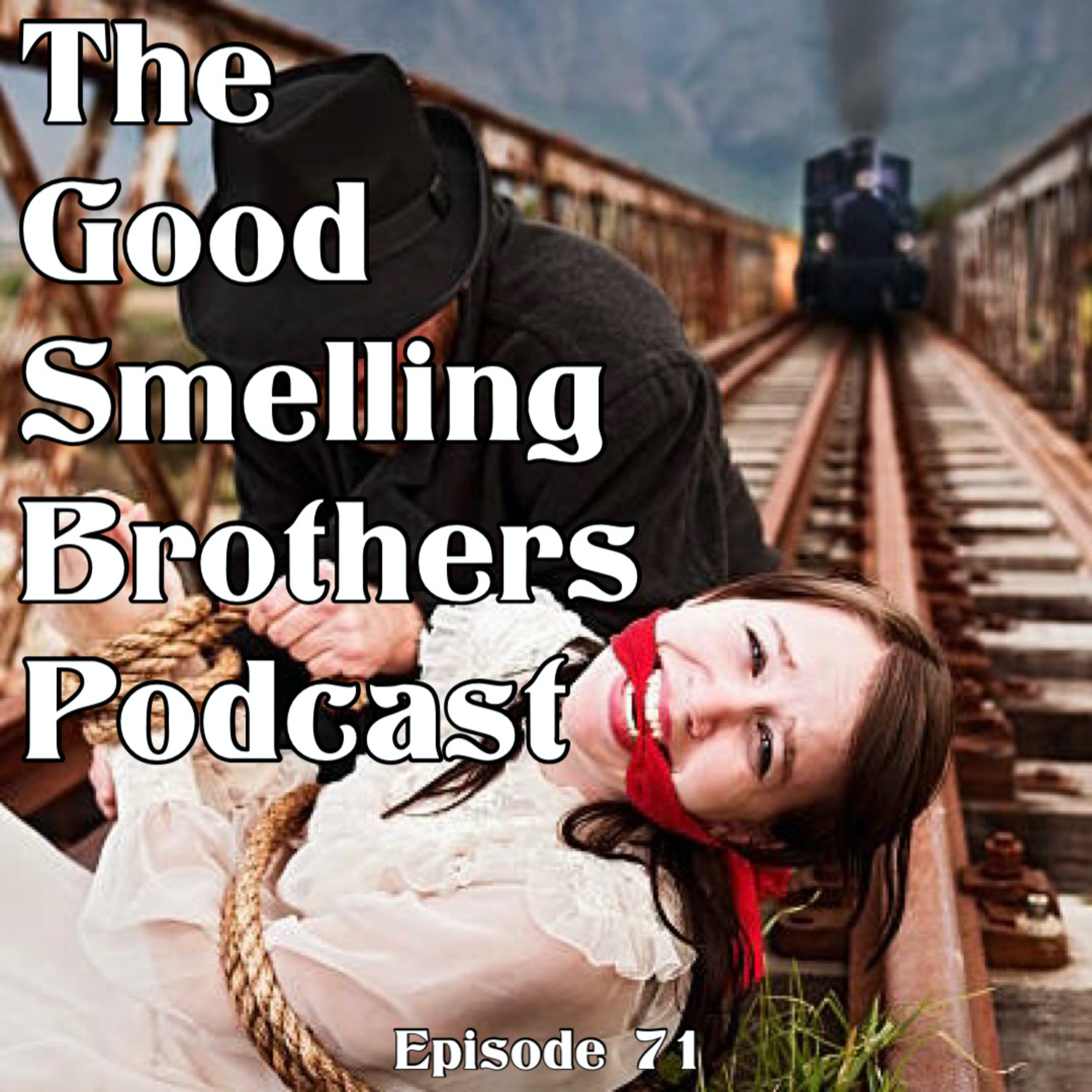 The Good Smelling Brothers Podcast Ep.71 "Wocky Slush" episode artwork