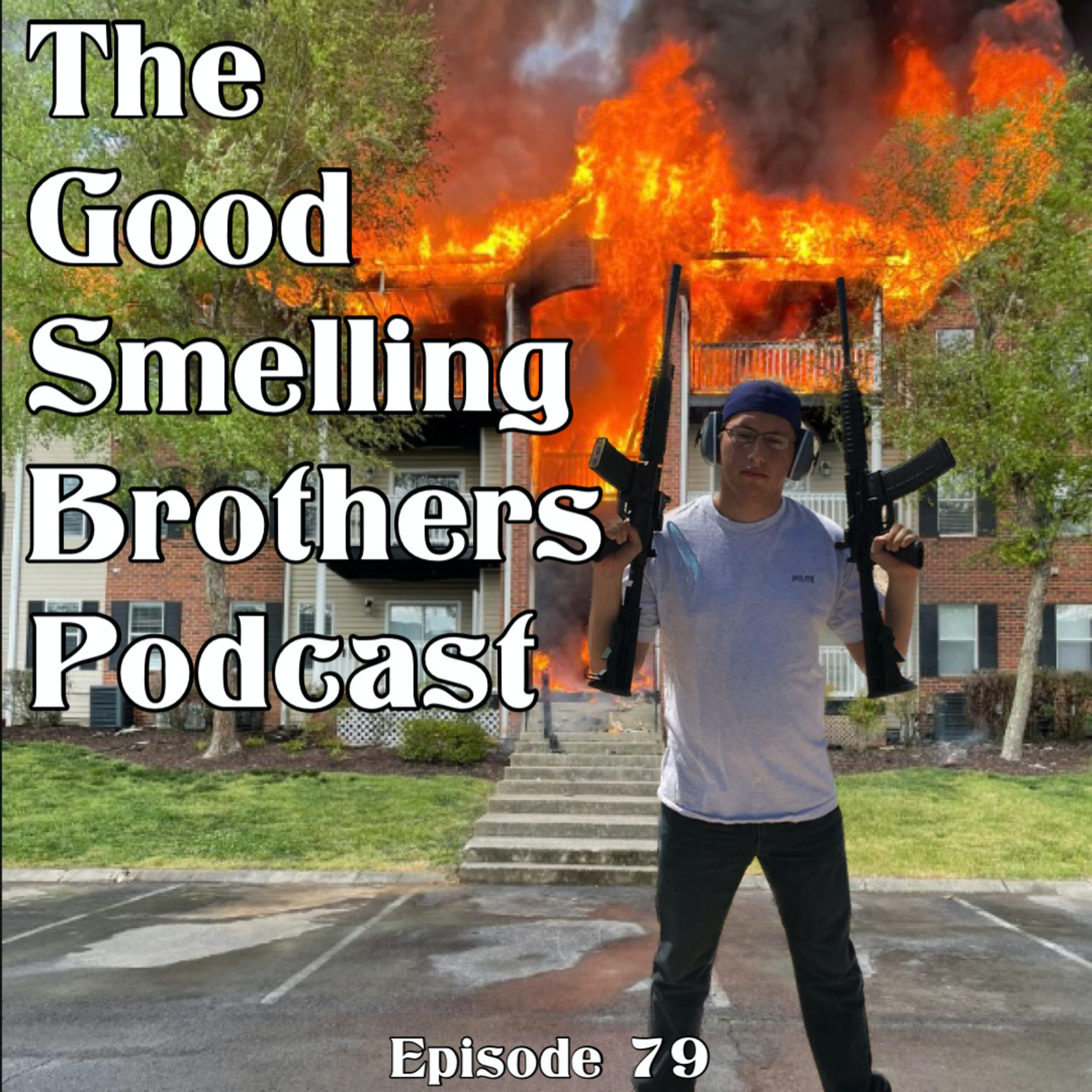 The Good Smelling Brothers Podcast Ep.79 "Cranked" episode artwork