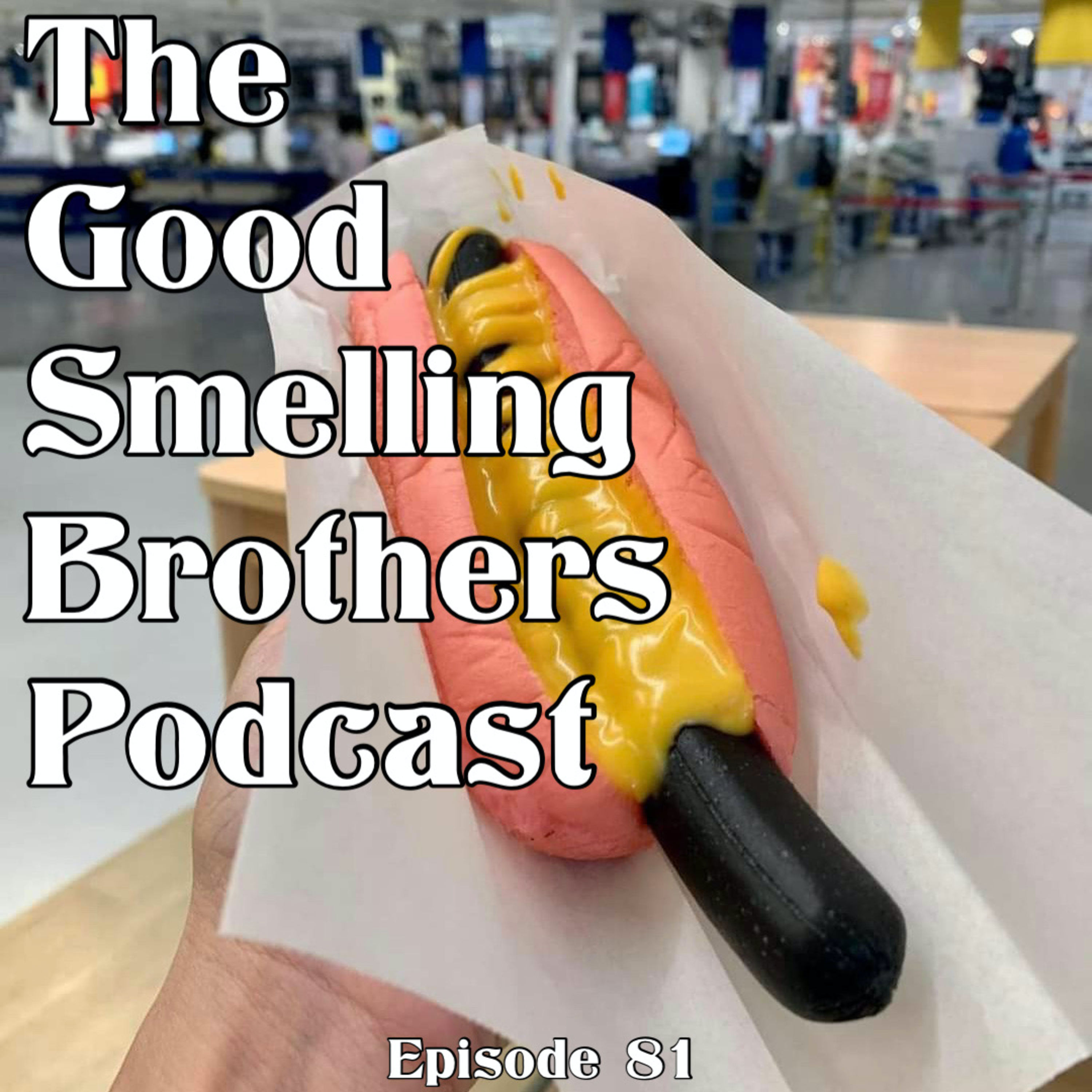 The Good Smelling Brothers Podcast Ep.81 "All American Jaw Breakers" episode artwork