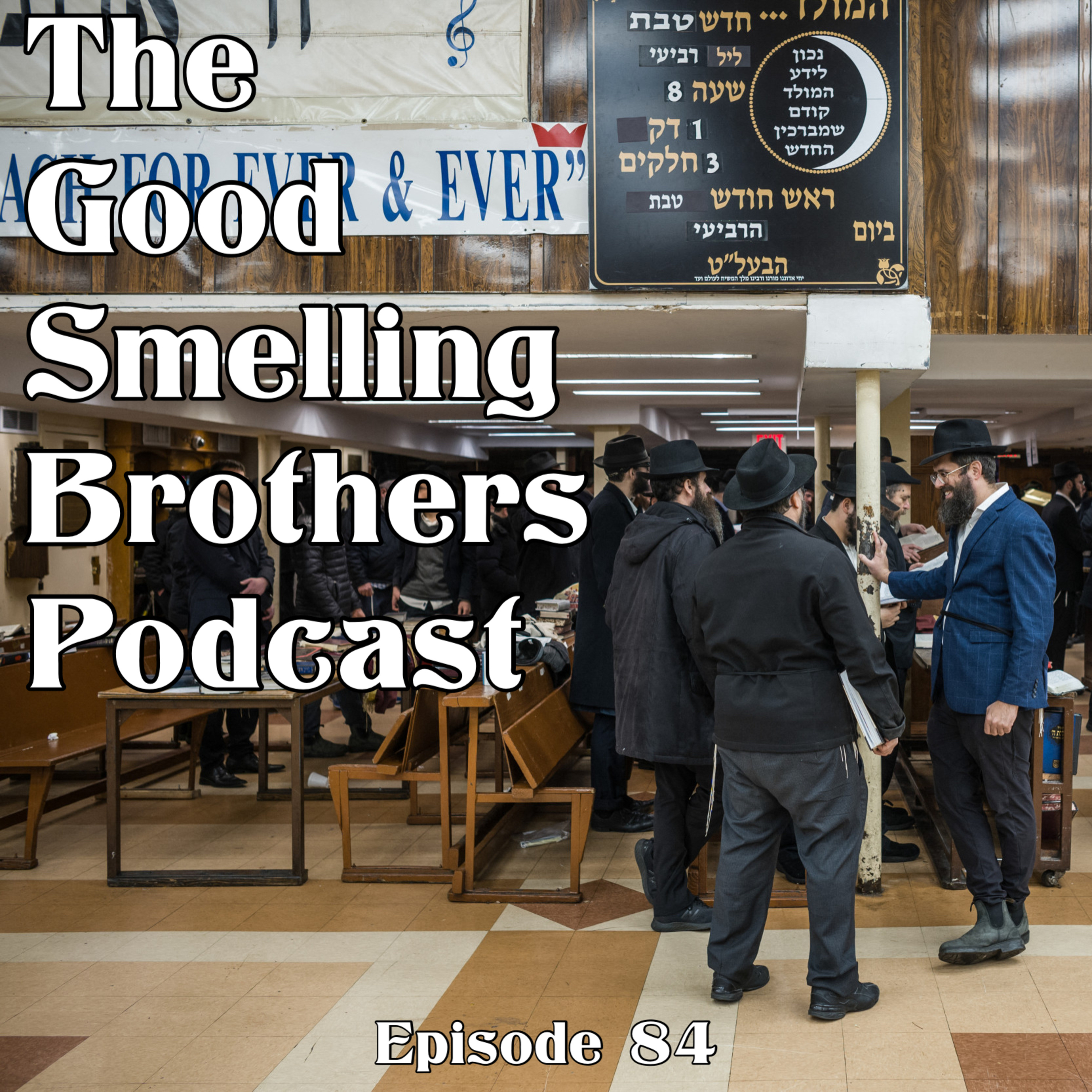The Good Smelling Brothers Podcast Ep.84 "I really need dat" episode artwork