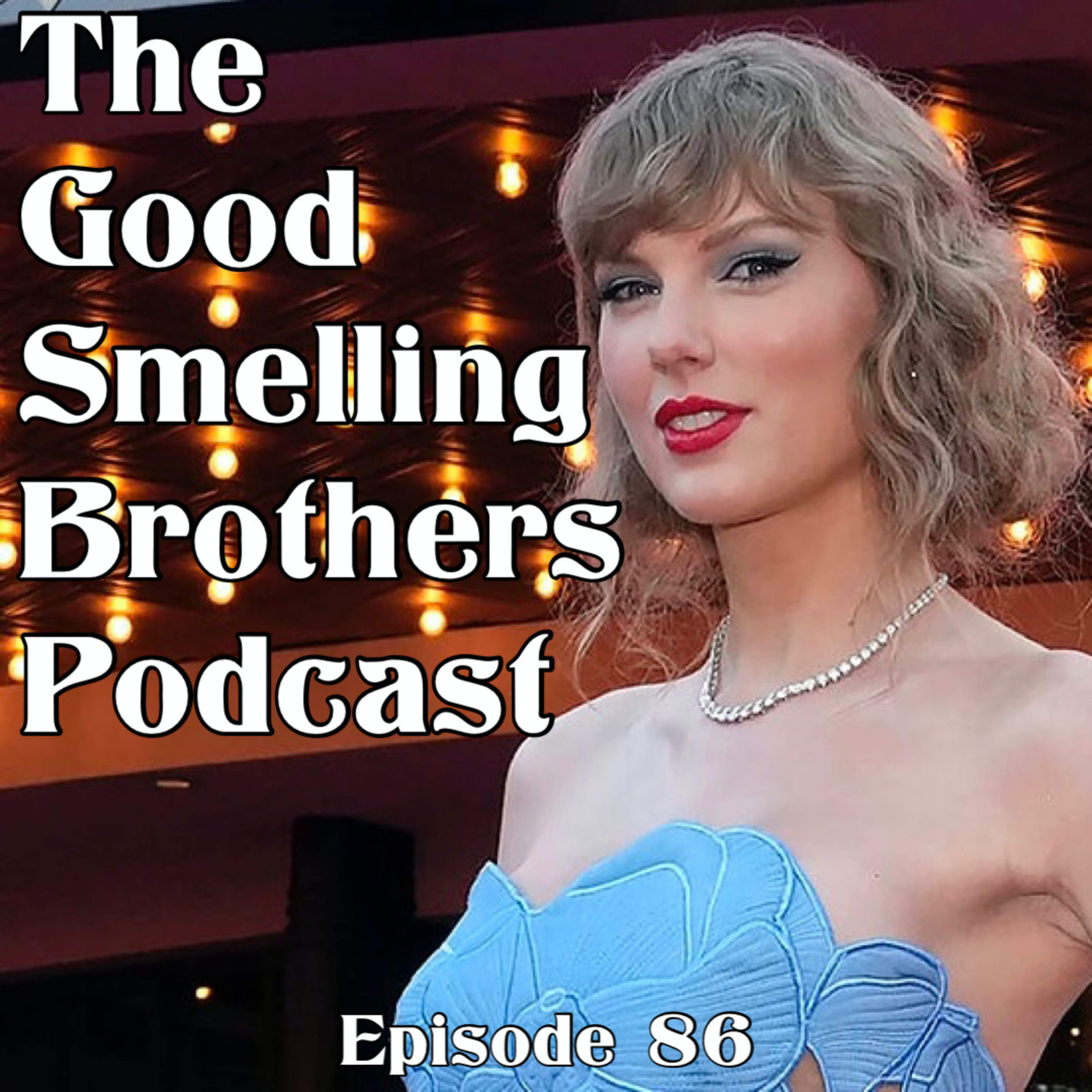 The Good Smelling Brothers Podcast Ep.85 "I think I like this little life" episode artwork