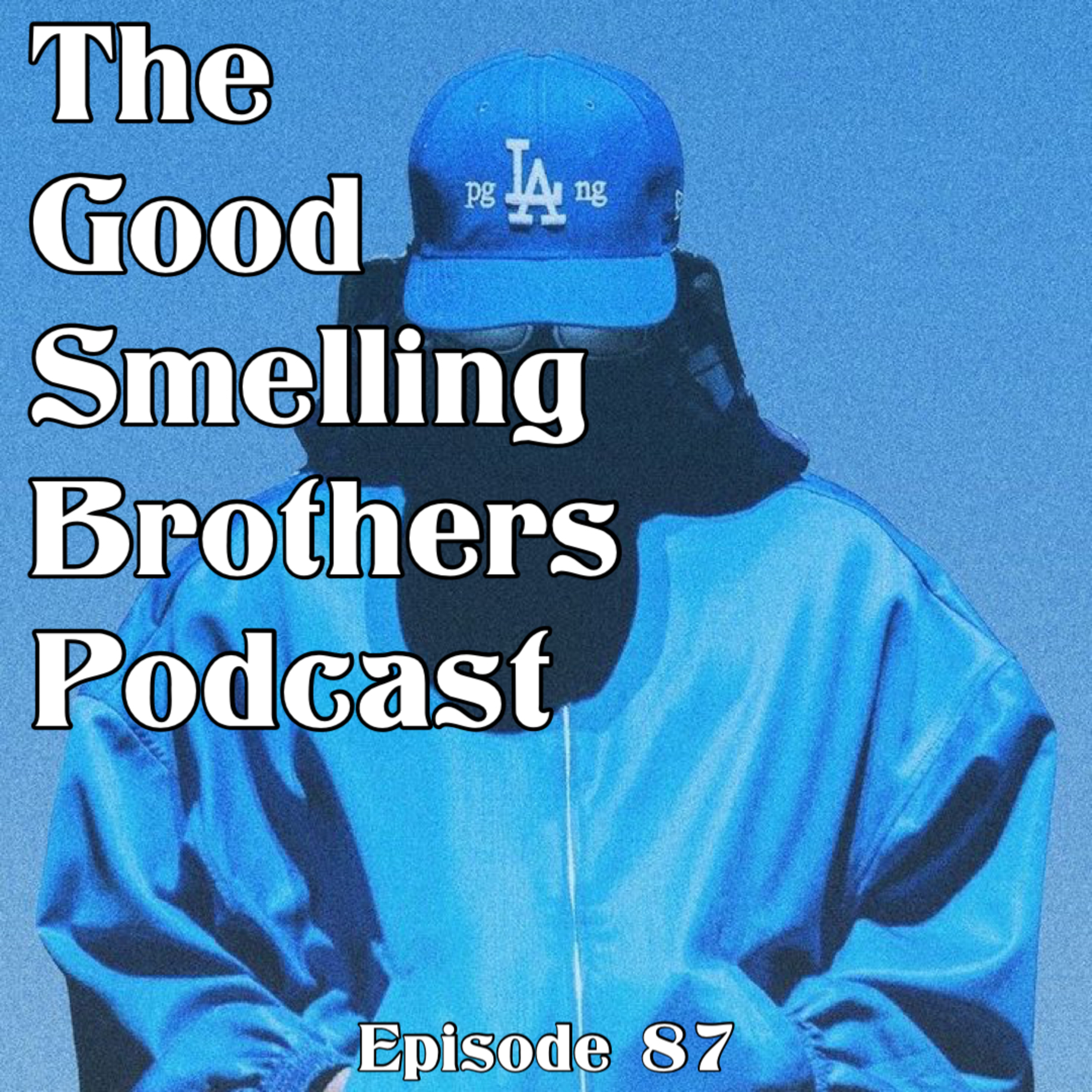 The Good Smelling Brothers Podcast Ep.87 "Best Coast" episode artwork