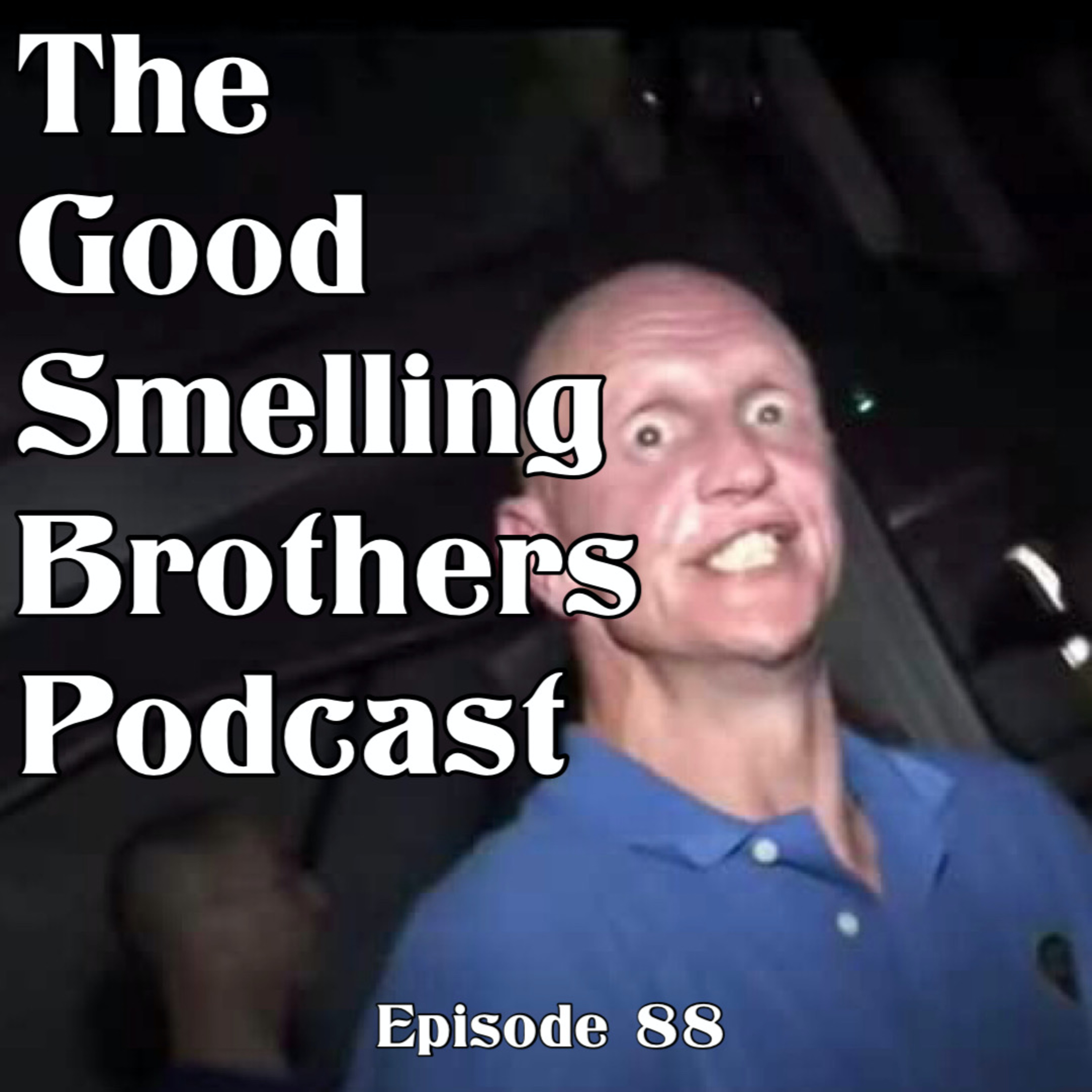 The Good Smelling Brother's Podcast Ep. 88 "The Drive-In" episode artwork