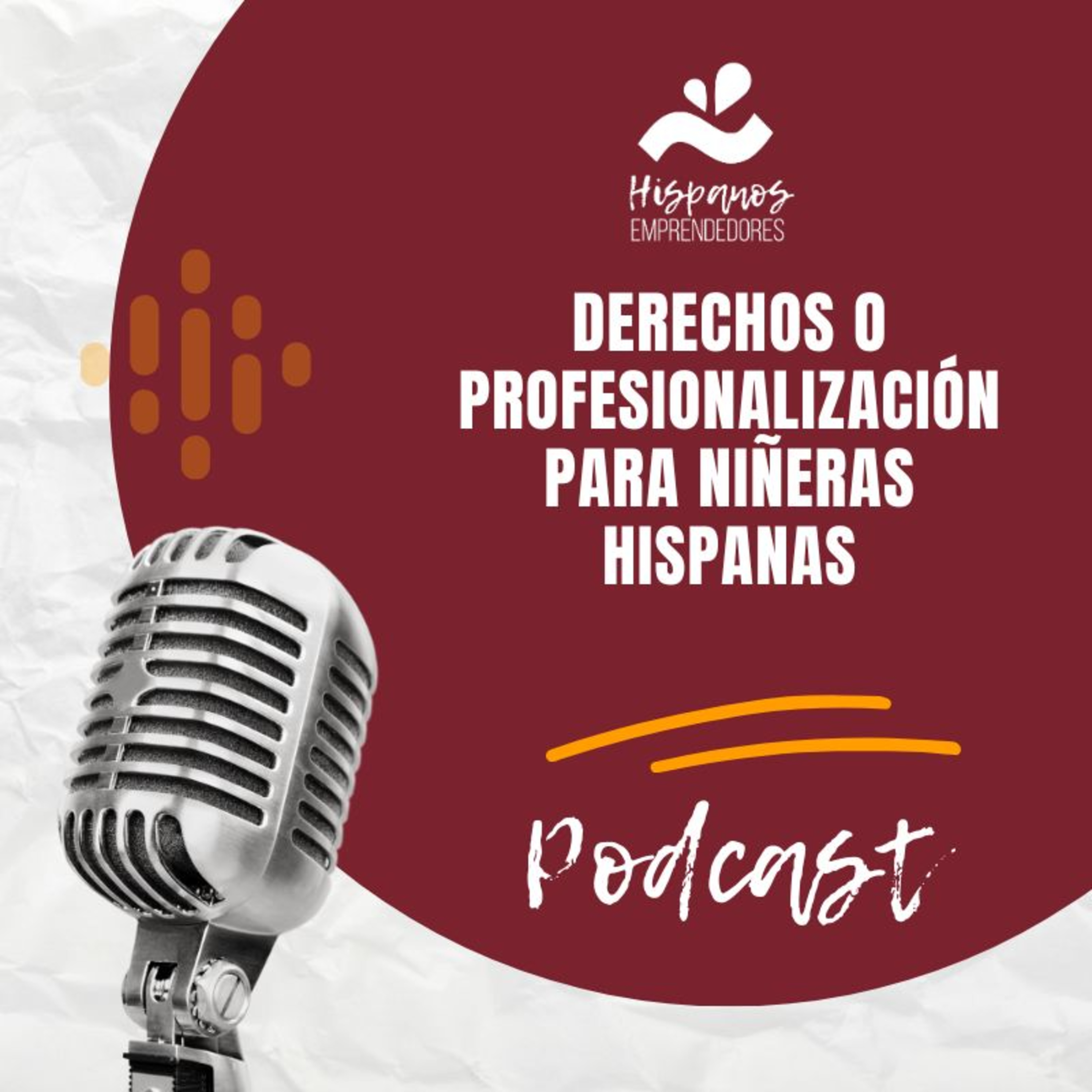 Niñeras hispanas: cómo profesionalizarse y proteger sus derechos episode artwork