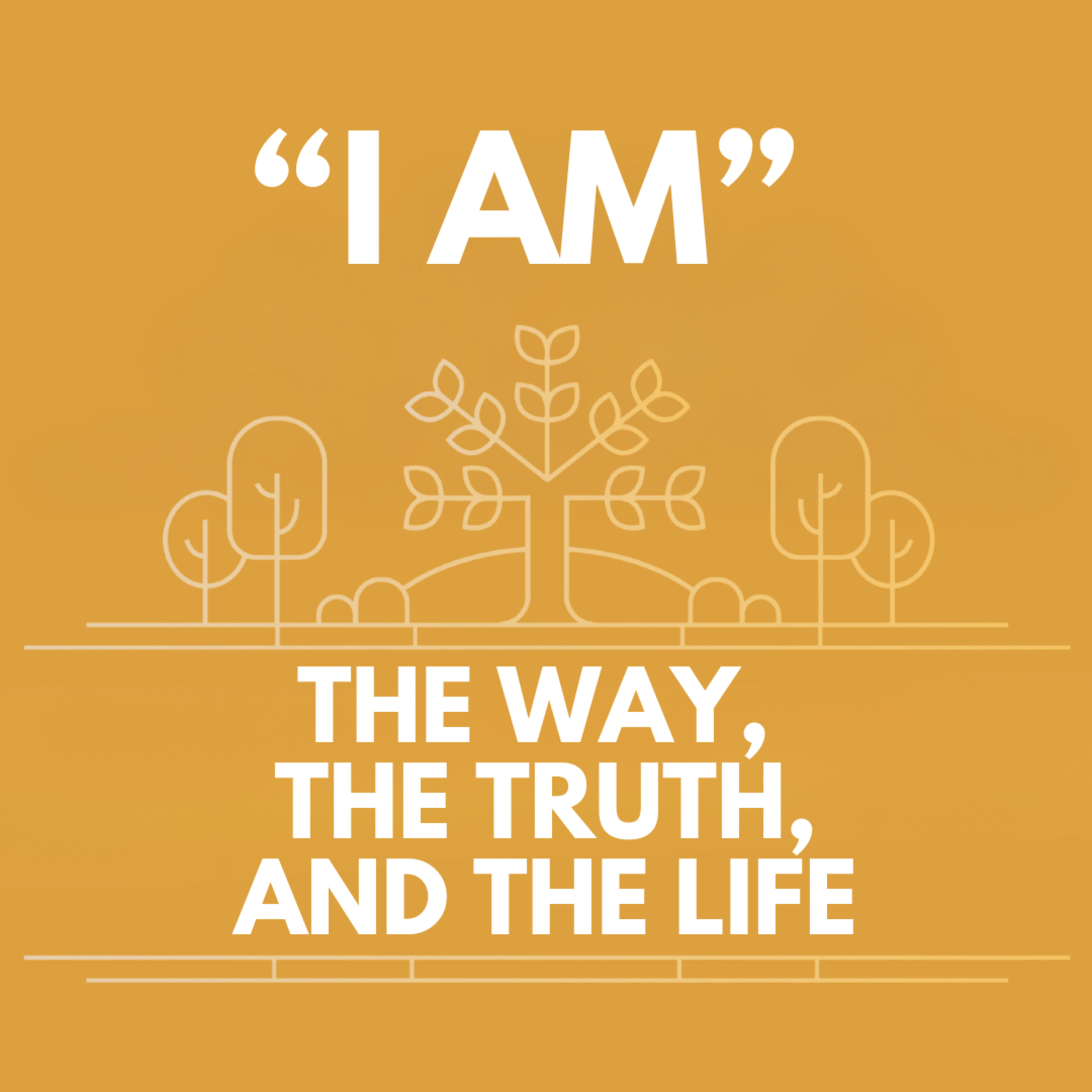 "I Am - The Way, The Truth & The Life" Sermon Based in John 14:1-6 (Recorded on March 17, 2024) episode artwork