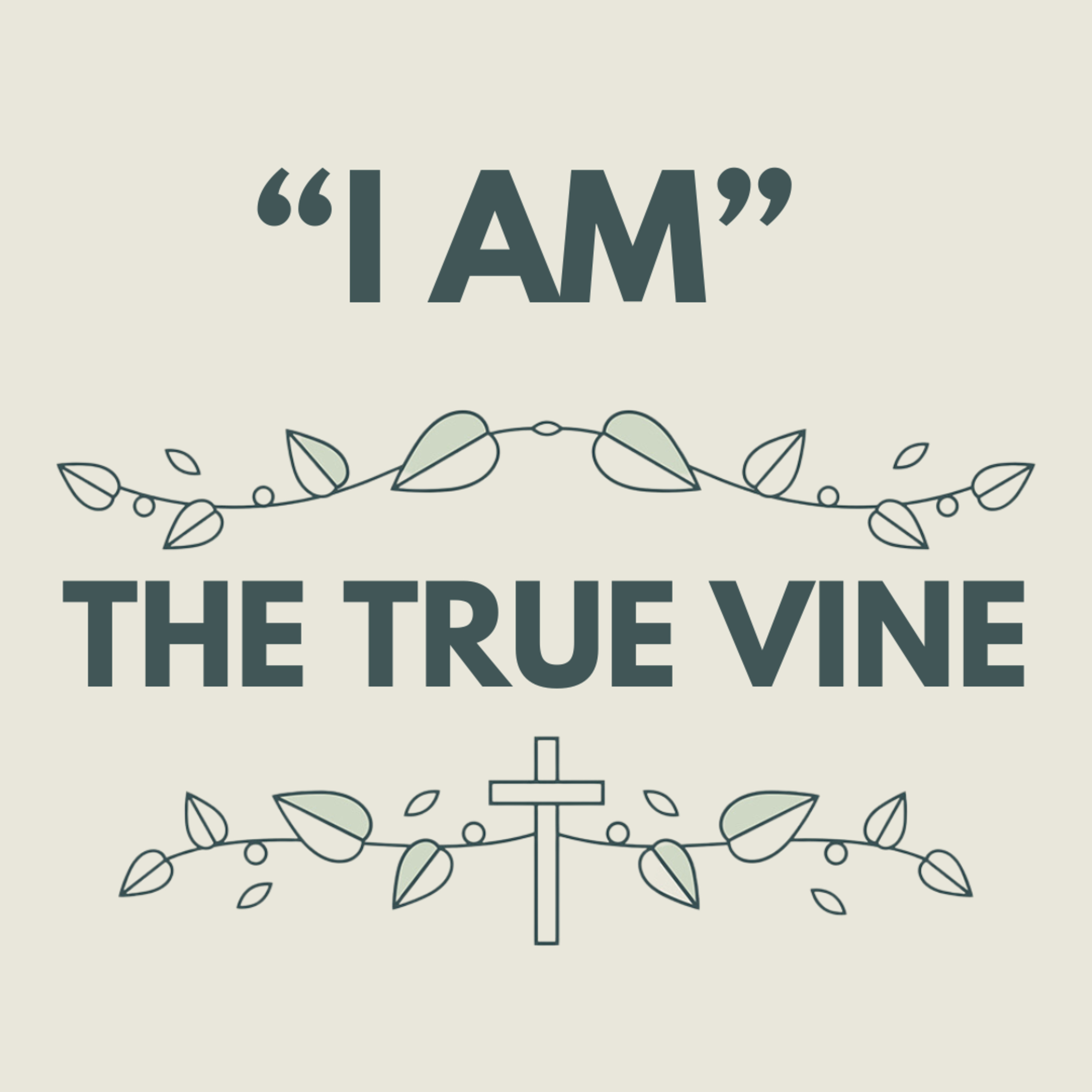 "I Am - The True Vine" Sermon Based in John 15:1-13 (Recorded on March 24, 2024) episode artwork