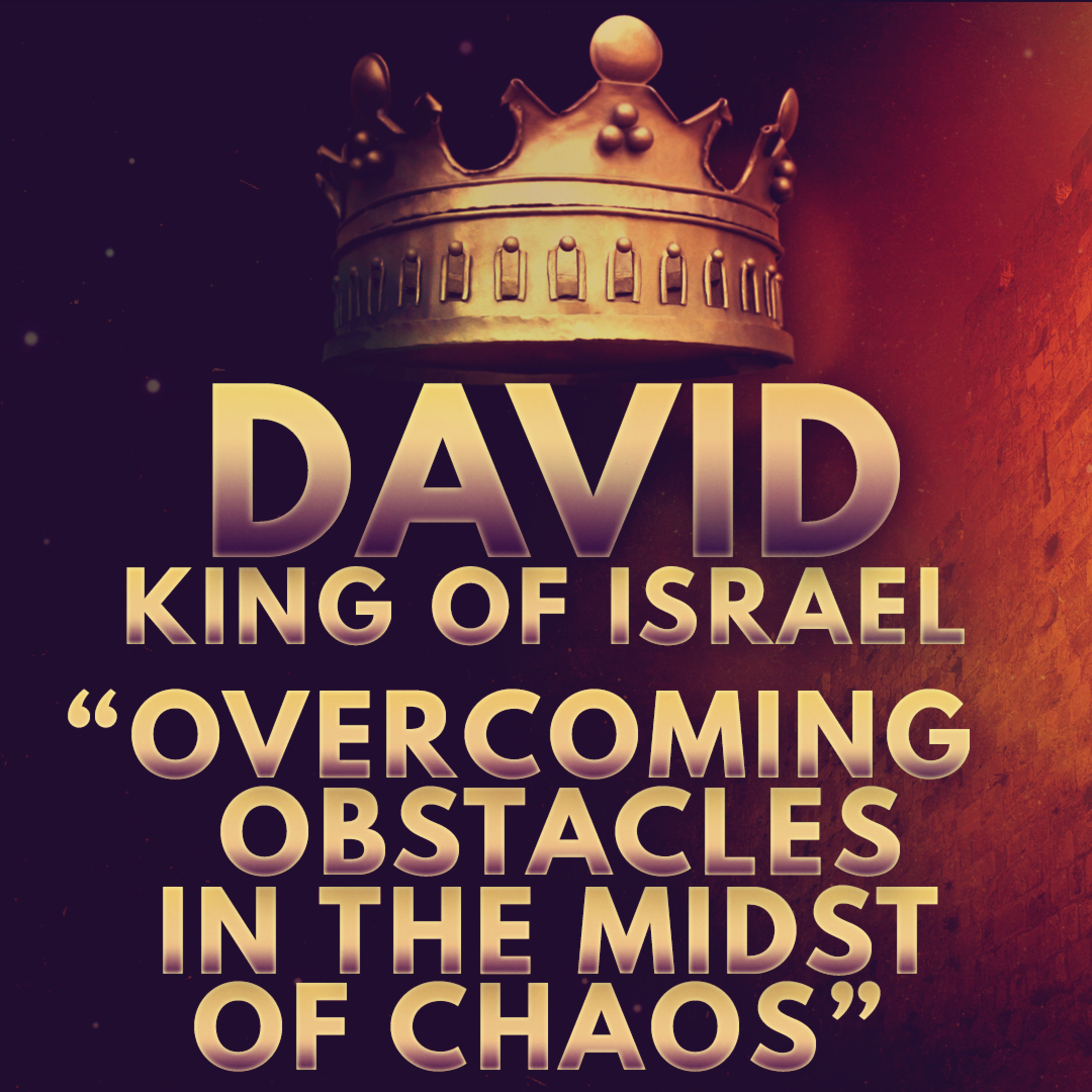 "Overcoming Obstacles in the Midst of Chaos" Sermon Based on 1 Samuel 18:14-15 episode artwork