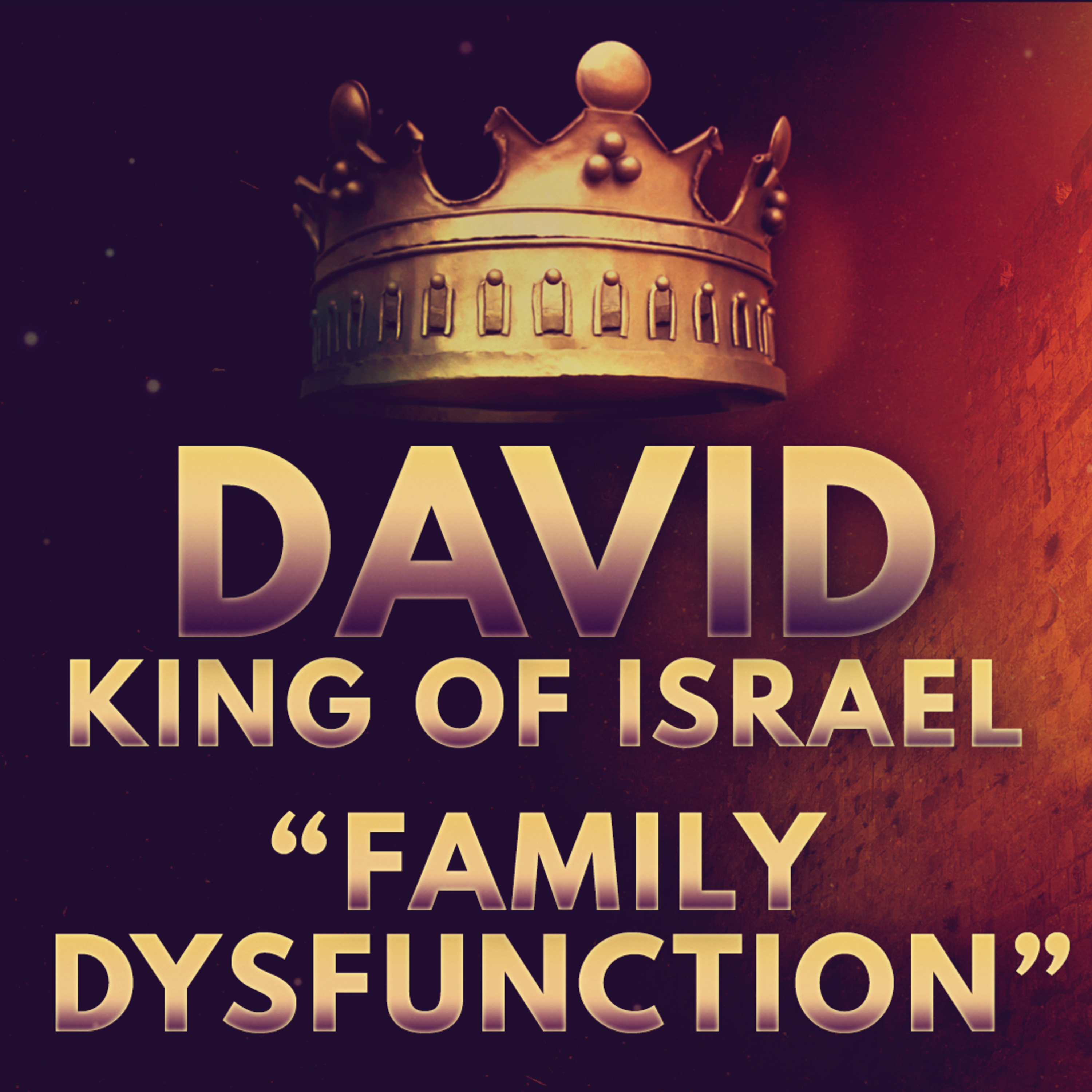 "Family Dysfunction" Sermon Based in 2 Sam. 7:18-26 (Recorded on June 2, 2024) episode artwork