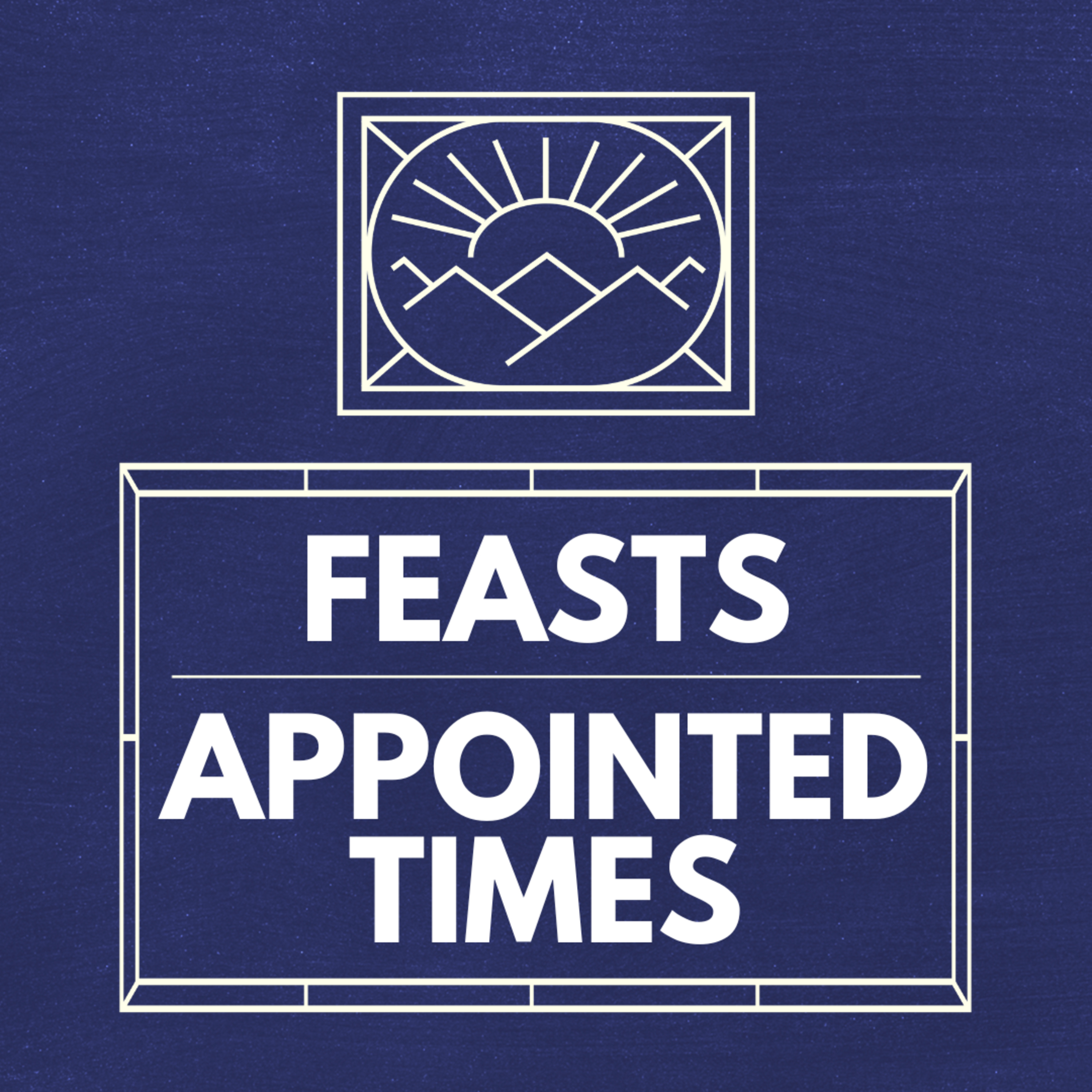 "Appointed Times" Part of our Sermon Series "Feasts" (Recorded on September 1, 2024) episode artwork