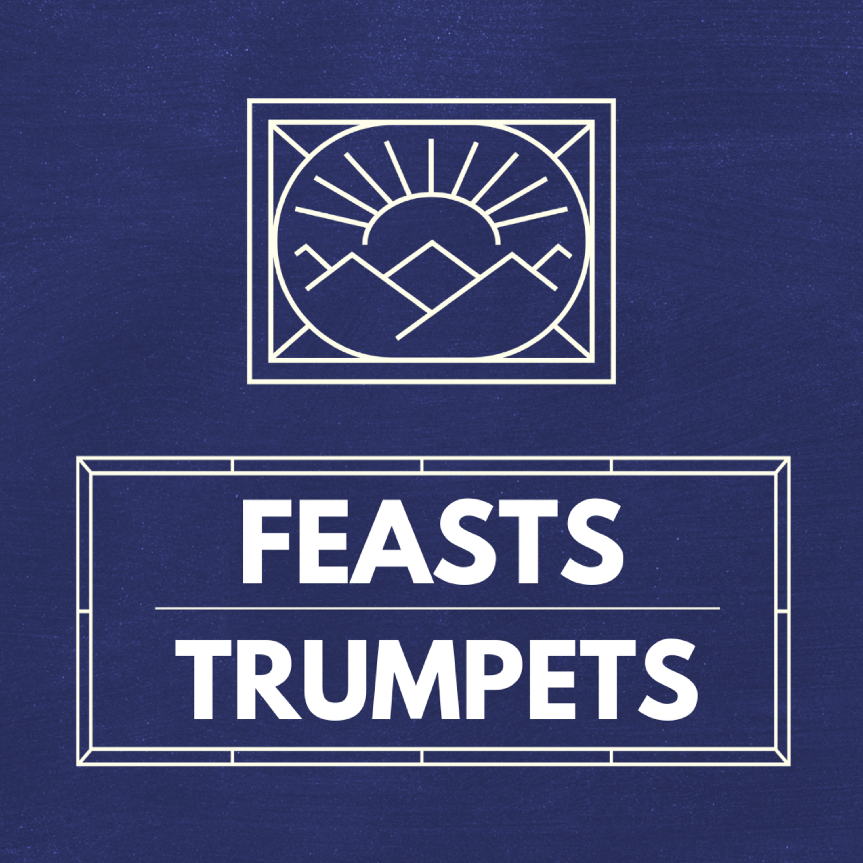 "Trumpets", Part of our Sermon Series "Feasts" (Recorded on October 13, 2024) episode artwork