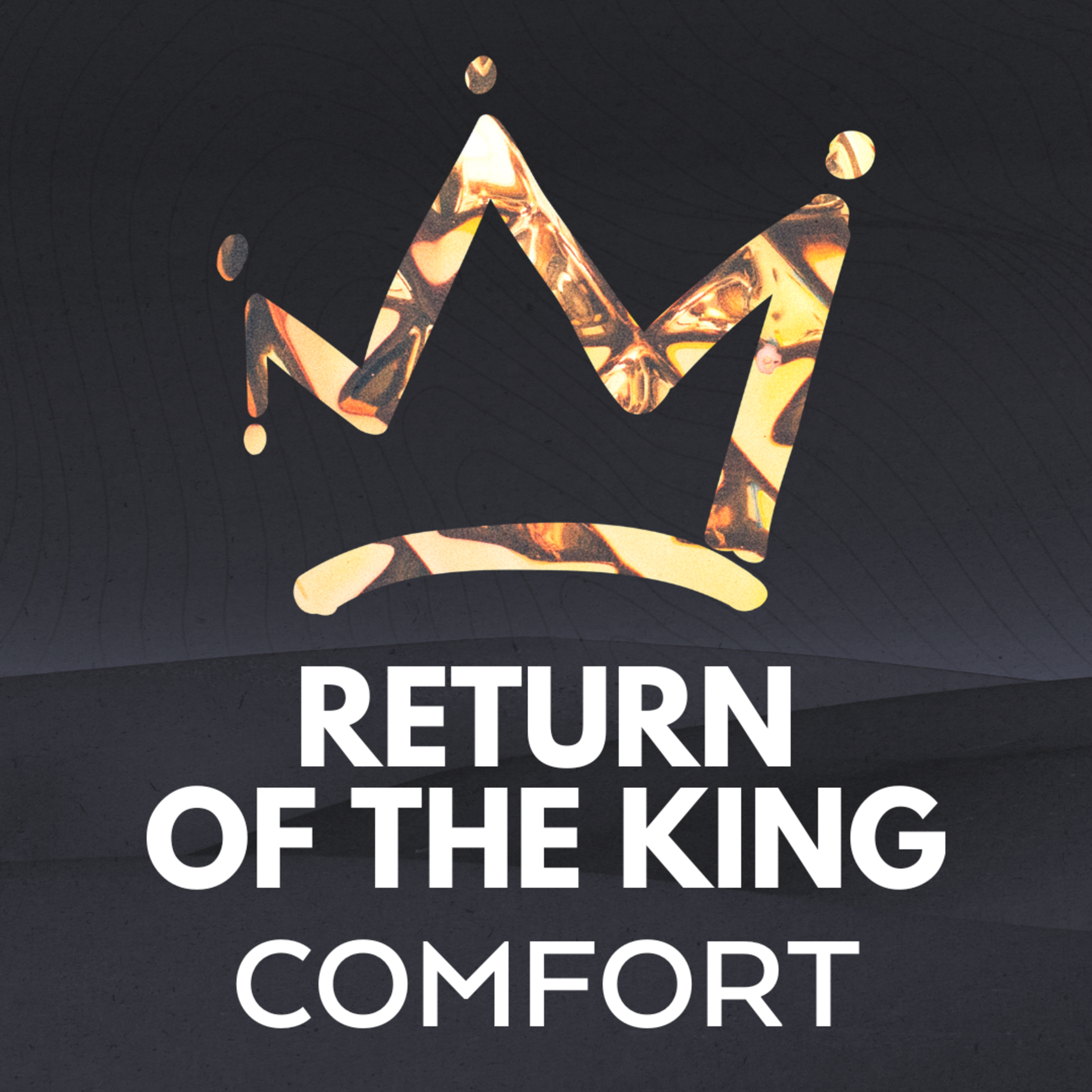 "Comfort" Part of our Advent Sermon Series "Return of the King" (Recorded on December 8, 2024) episode artwork