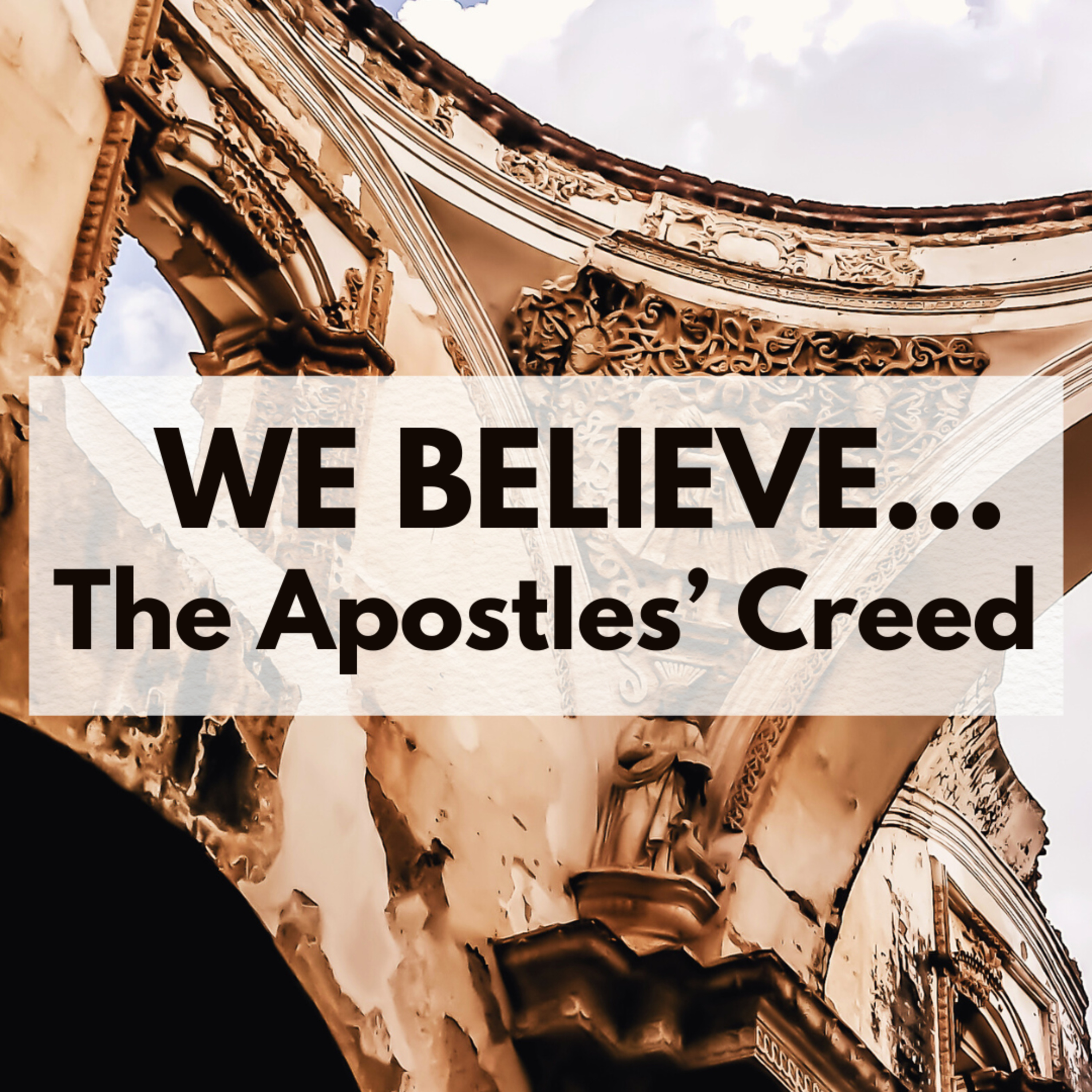 "We Believe... The Apostle's Creed" Sermon by Pastor Mark Hunt Recorded on April 27, 2025 episode artwork
