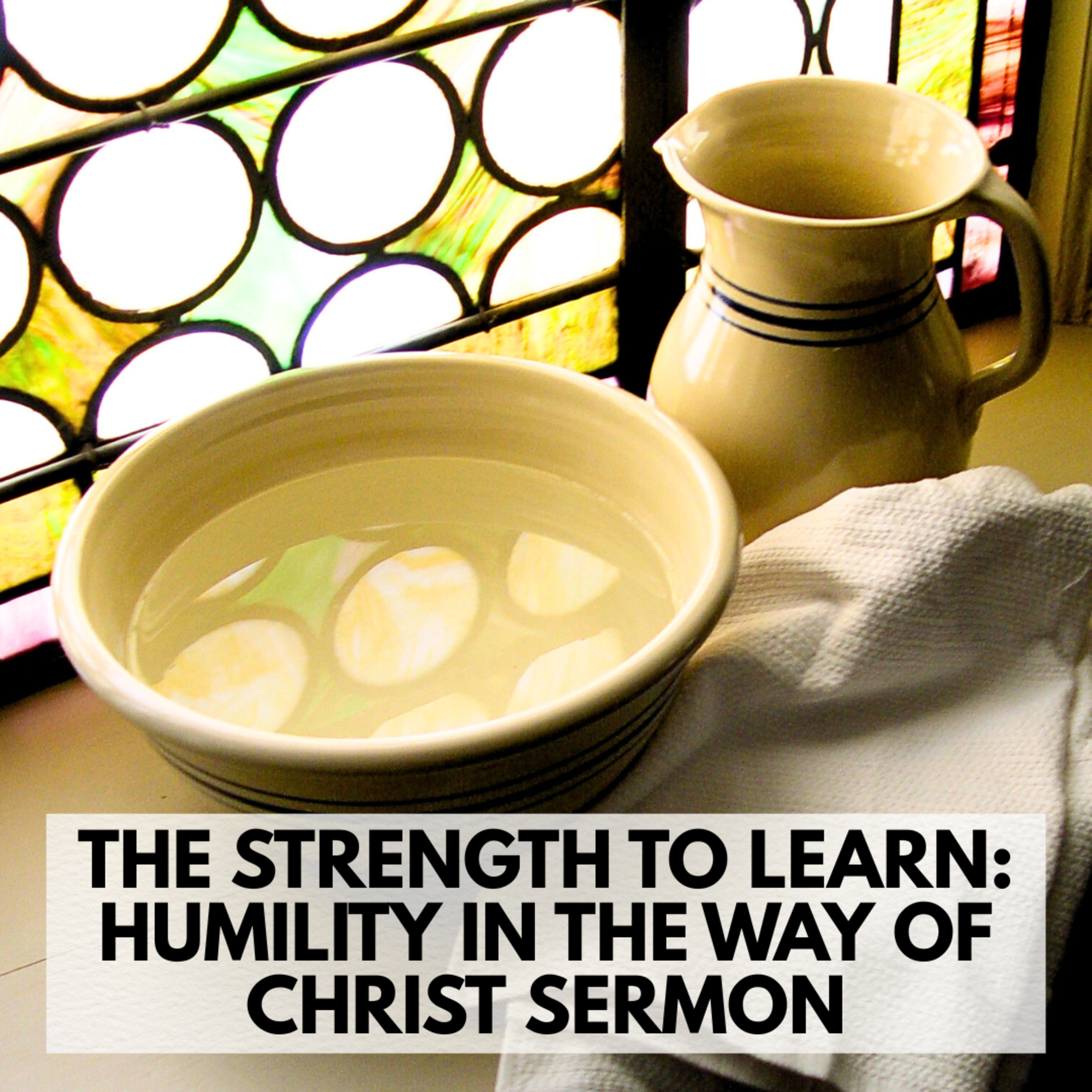 "The Strength to Learn: Humility in the Way of Christ" Sermon by Mark Hunt Recorded on Aug. 10, 2025 episode artwork