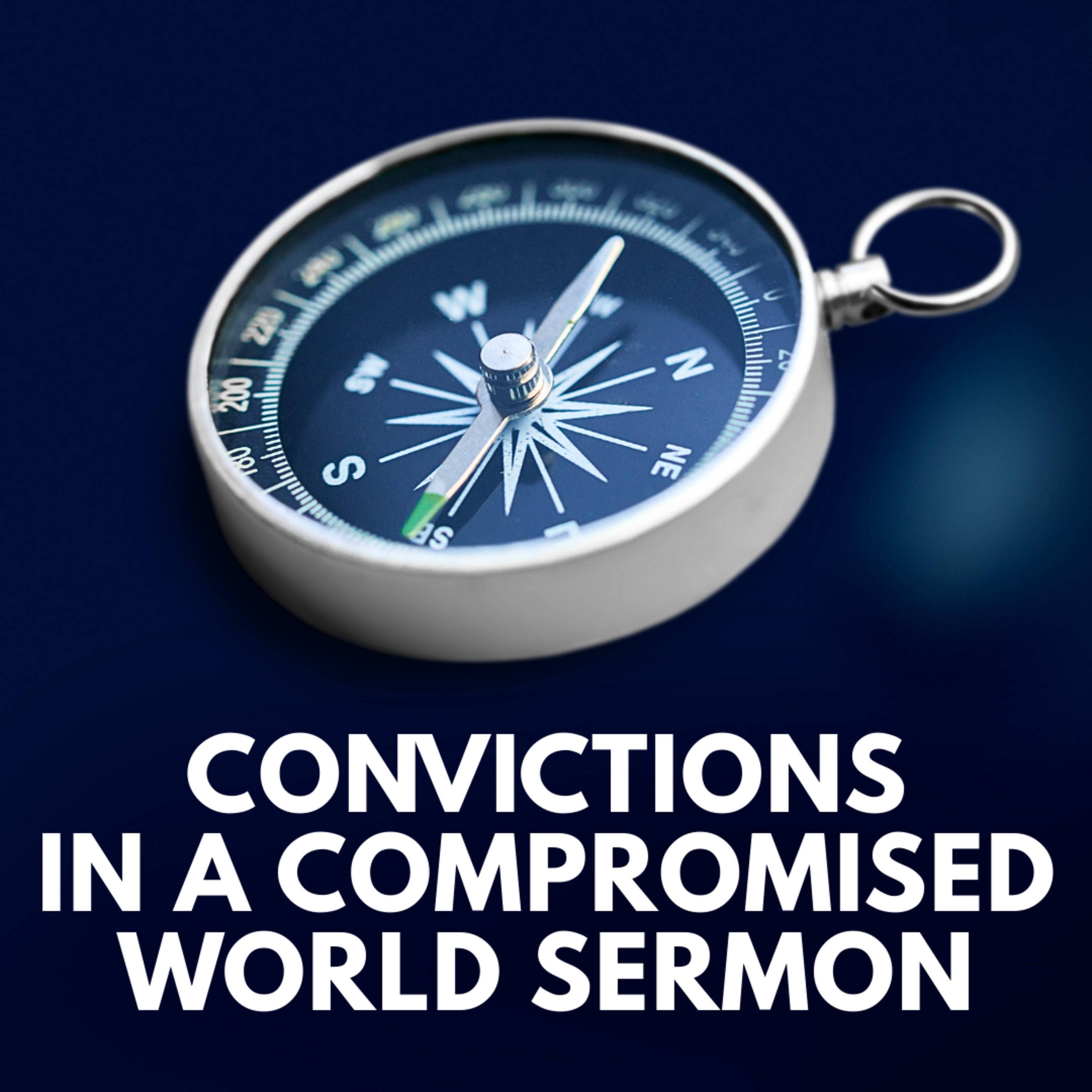 "Convictions in a Compromised World" Sermon by Pastor Mark Hunt Recorded on August 17, 2025 episode artwork