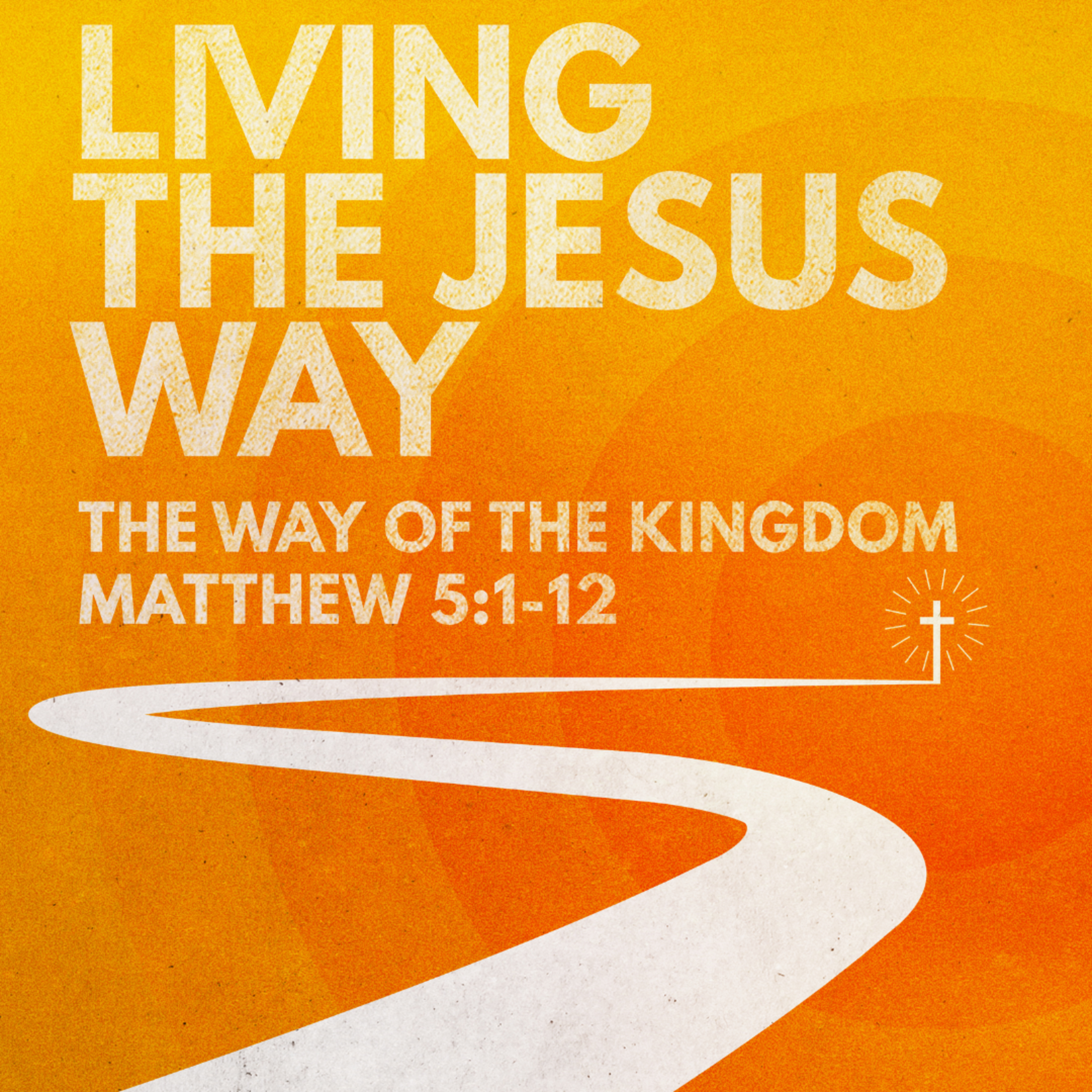 “Living the Jesus Way: The Way of the Kingdom" Sermon by Pastor Mark Hunt Recorded on October 12, 2025 episode artwork