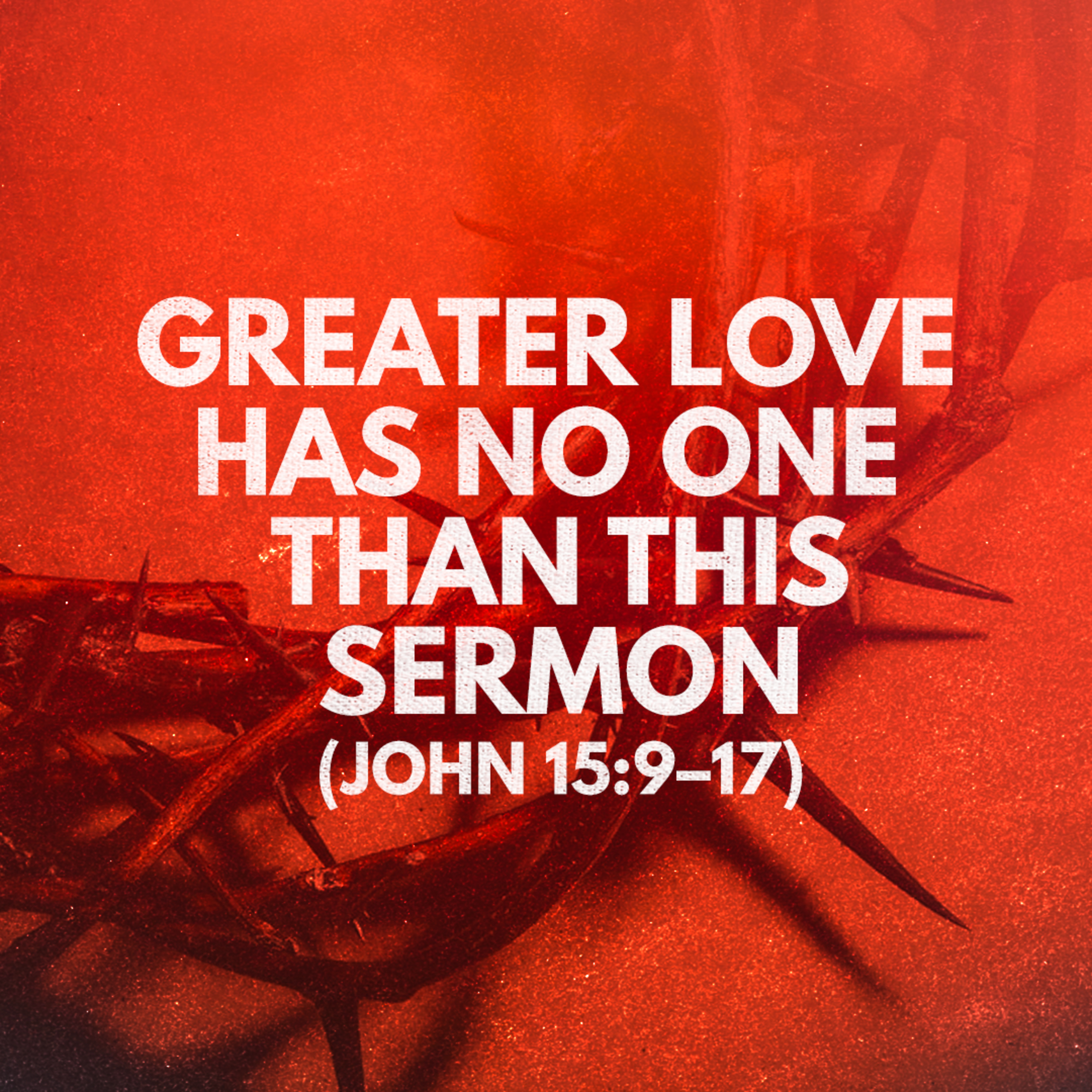 "Greater Love Has No One Like This" Sermon by Pastor Mark Hunt Recorded on November 9, 2025 episode artwork