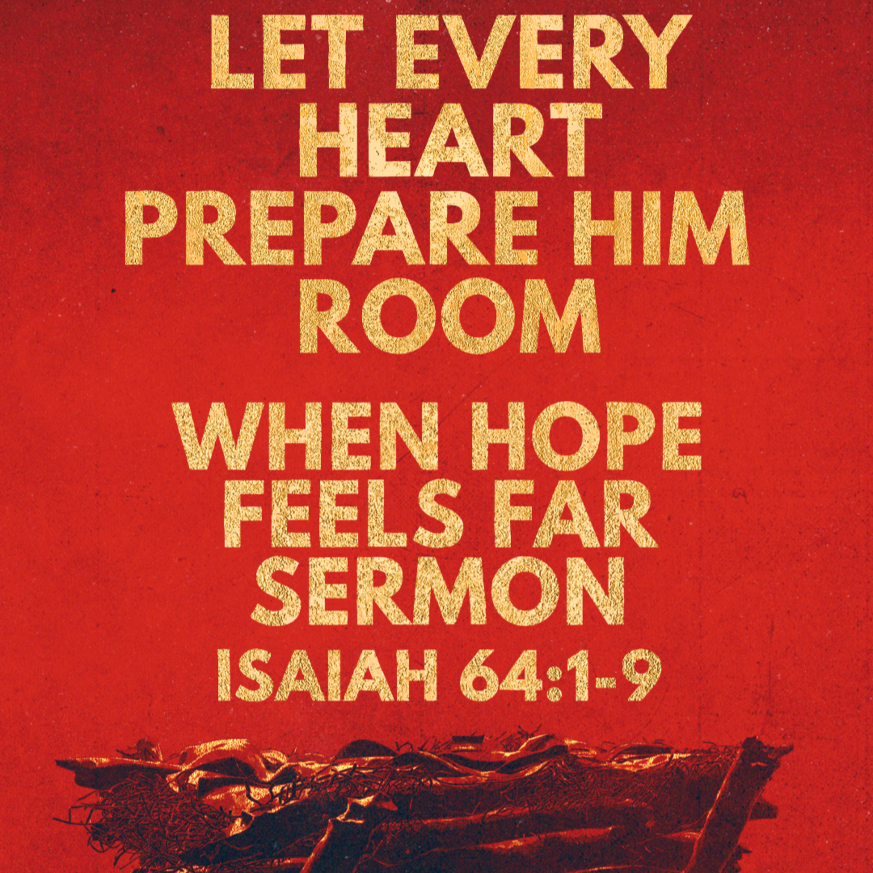 "Advent: Let Every Heart Prepare Him Room - When Hope Feels Far" Sermon by Pastor Mark Hunt Recorded on November 30, 2025 episode artwork
