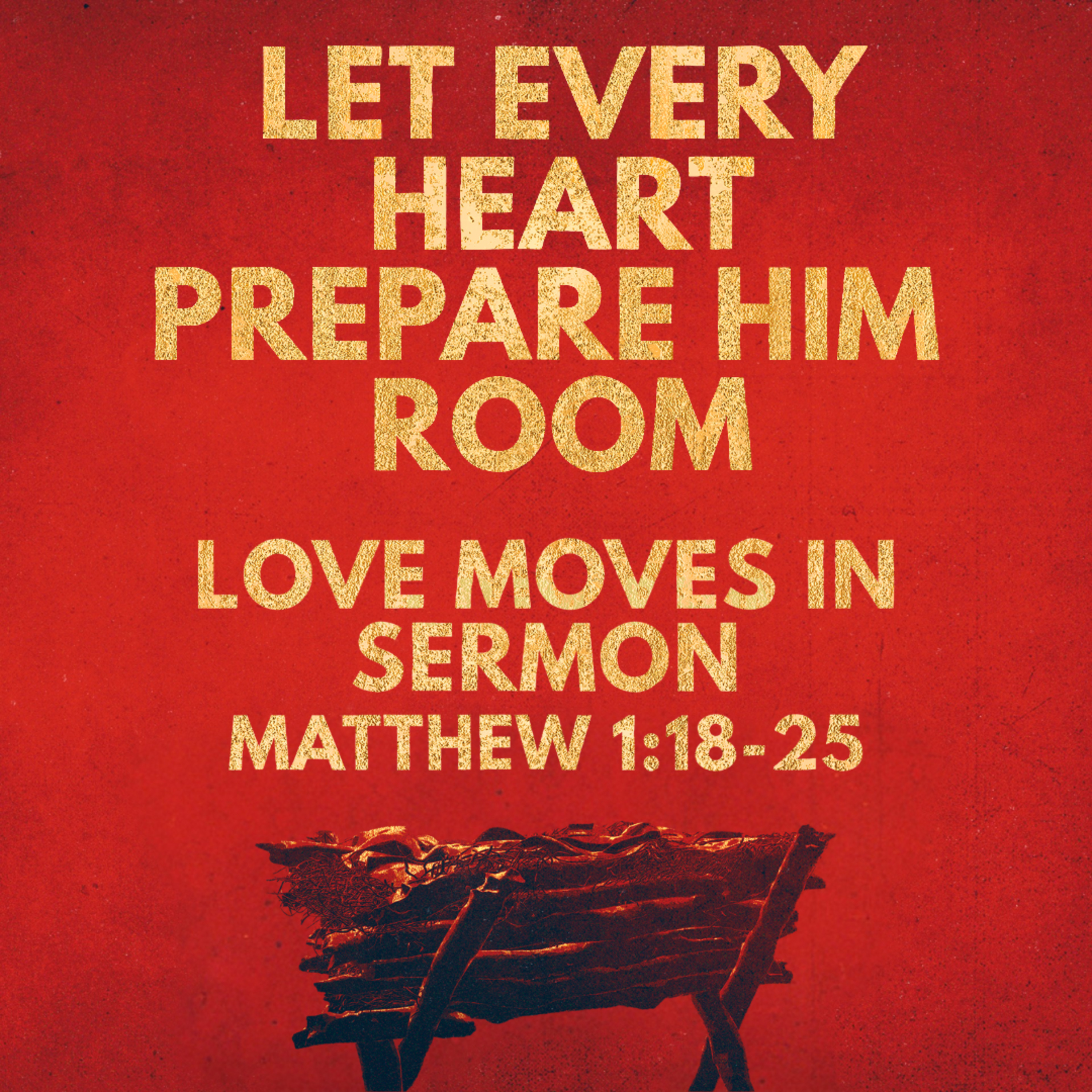 "Advent: Let Every Heart Prepare Him Room - Love Moves In" Sermon by Pastor Mark Hunt Recorded on December 21, 2025 episode artwork
