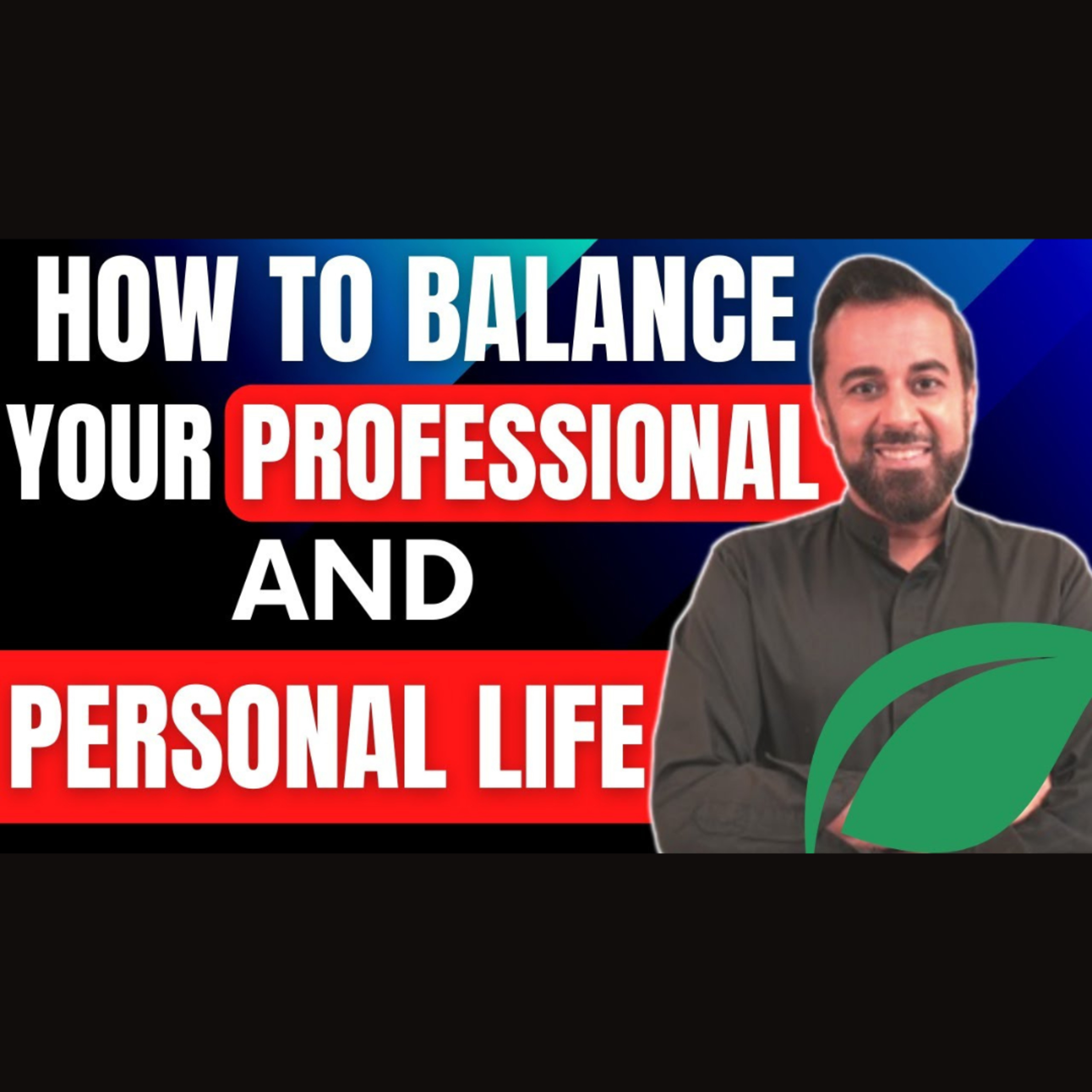 How to balance your professional and personal life