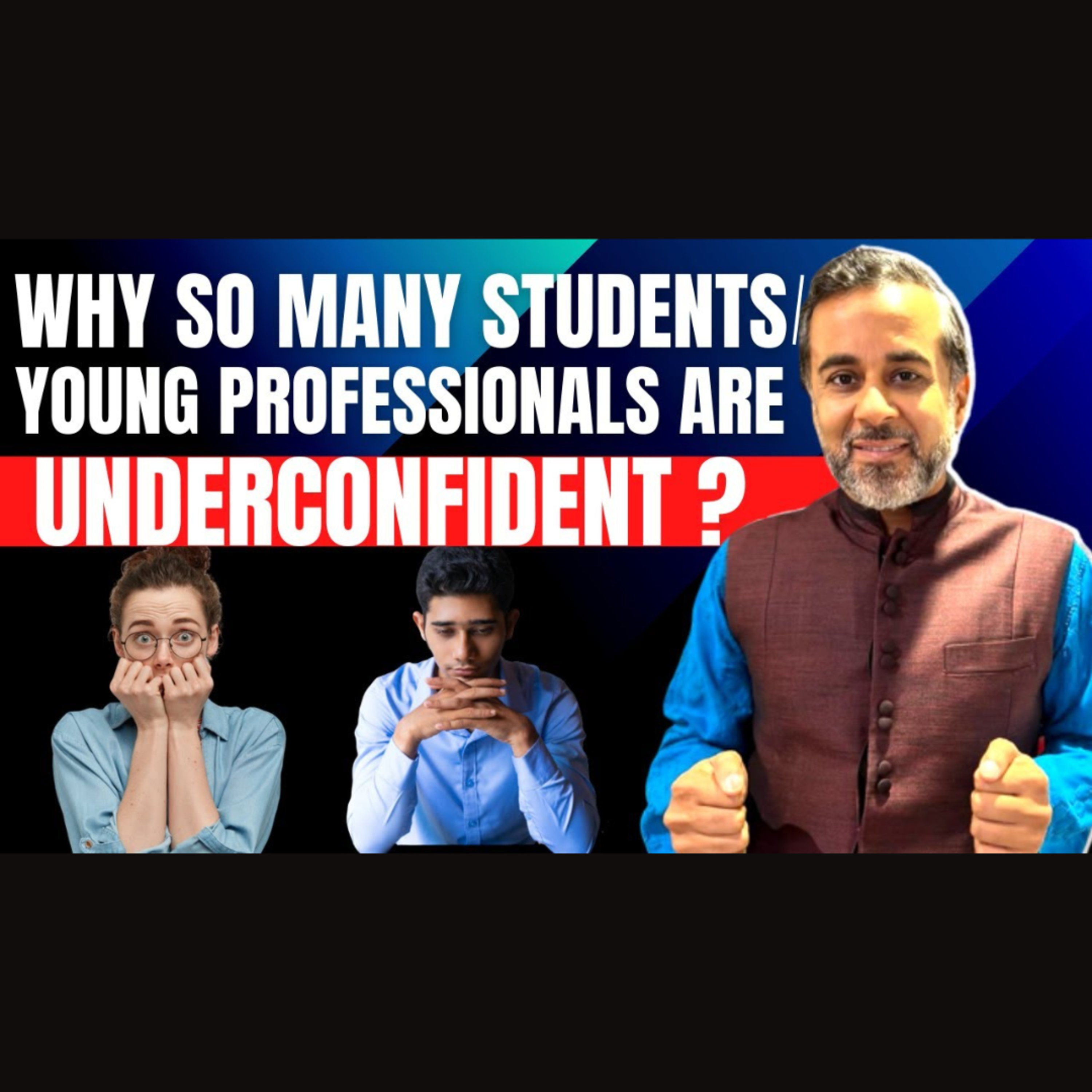 Why so many students/young professionals are under-confident?