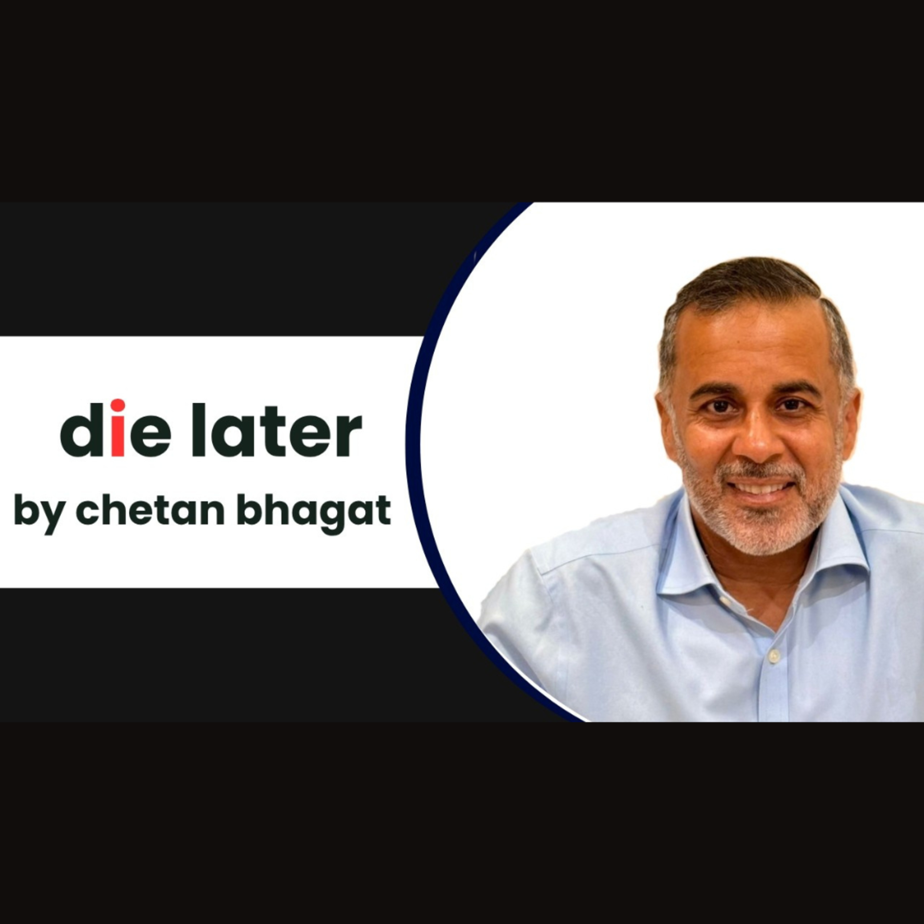 Die Later by Chetan Bhagat