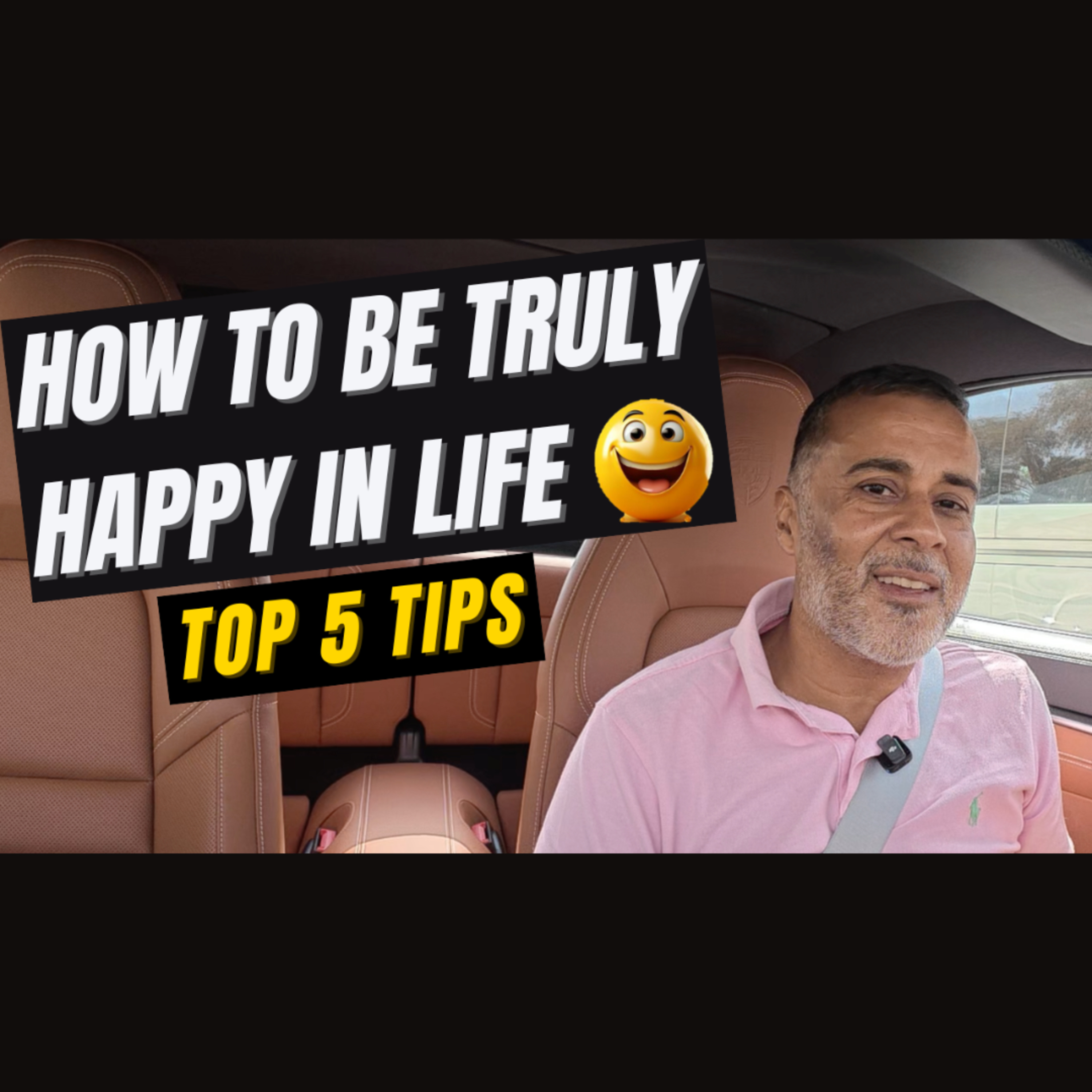 How To Be Truly Happy In Life: Top 5 Tips