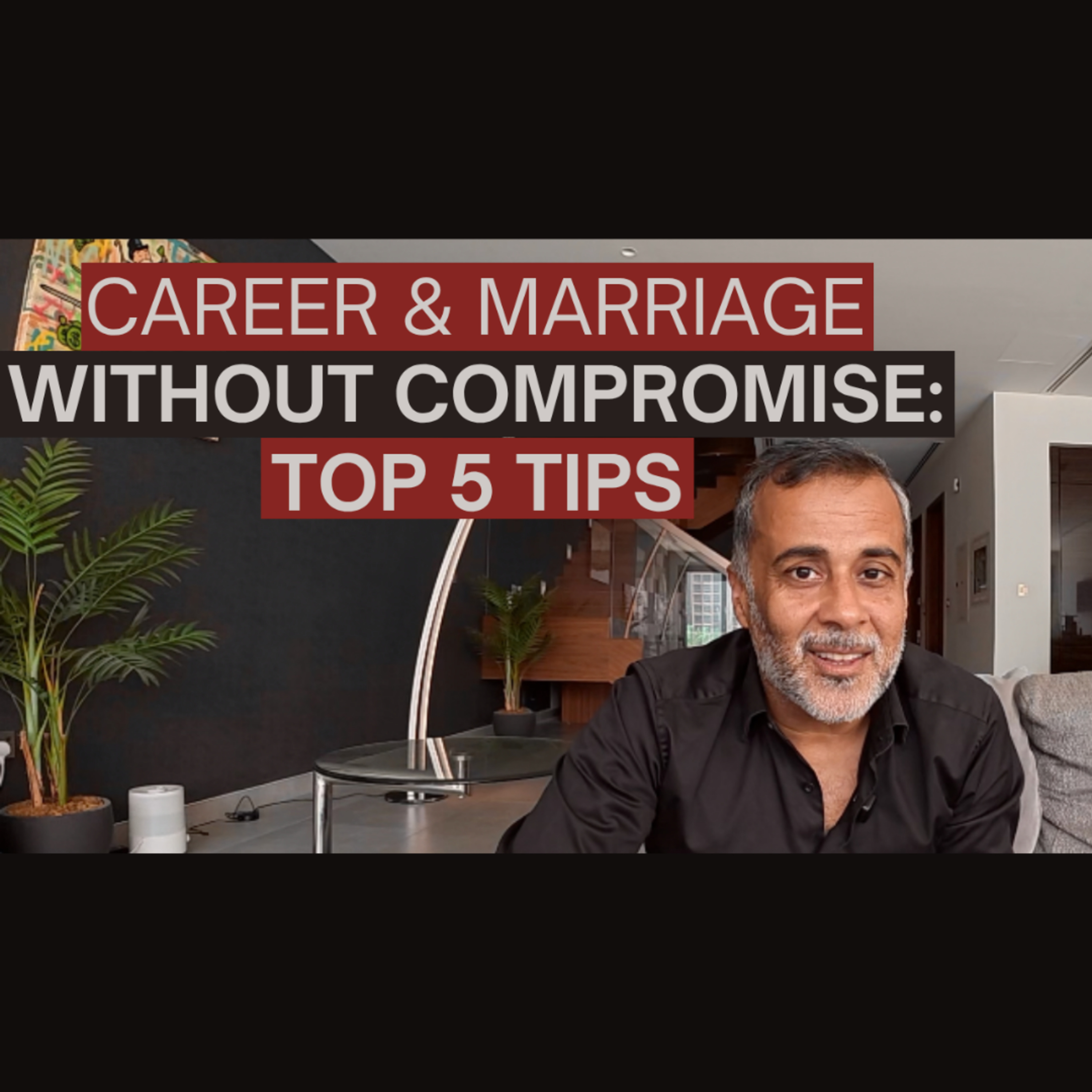 Career & Marriage Without Compromise: Top 5 Tips