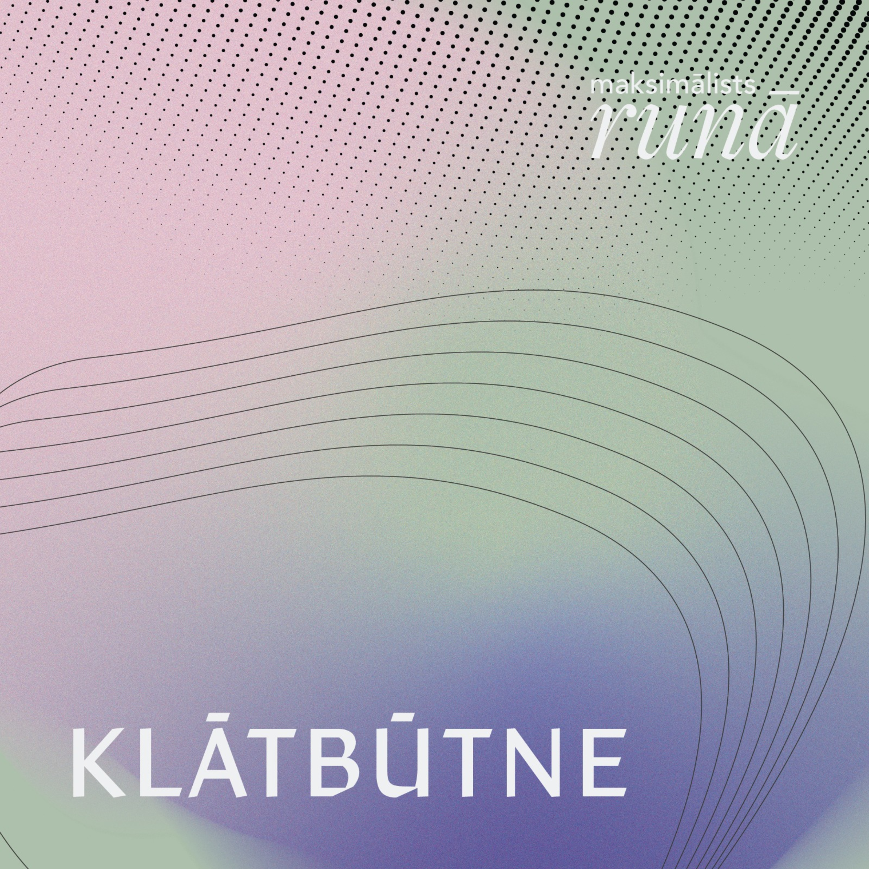 KLĀTBŪTNE | S2. E7. episode artwork