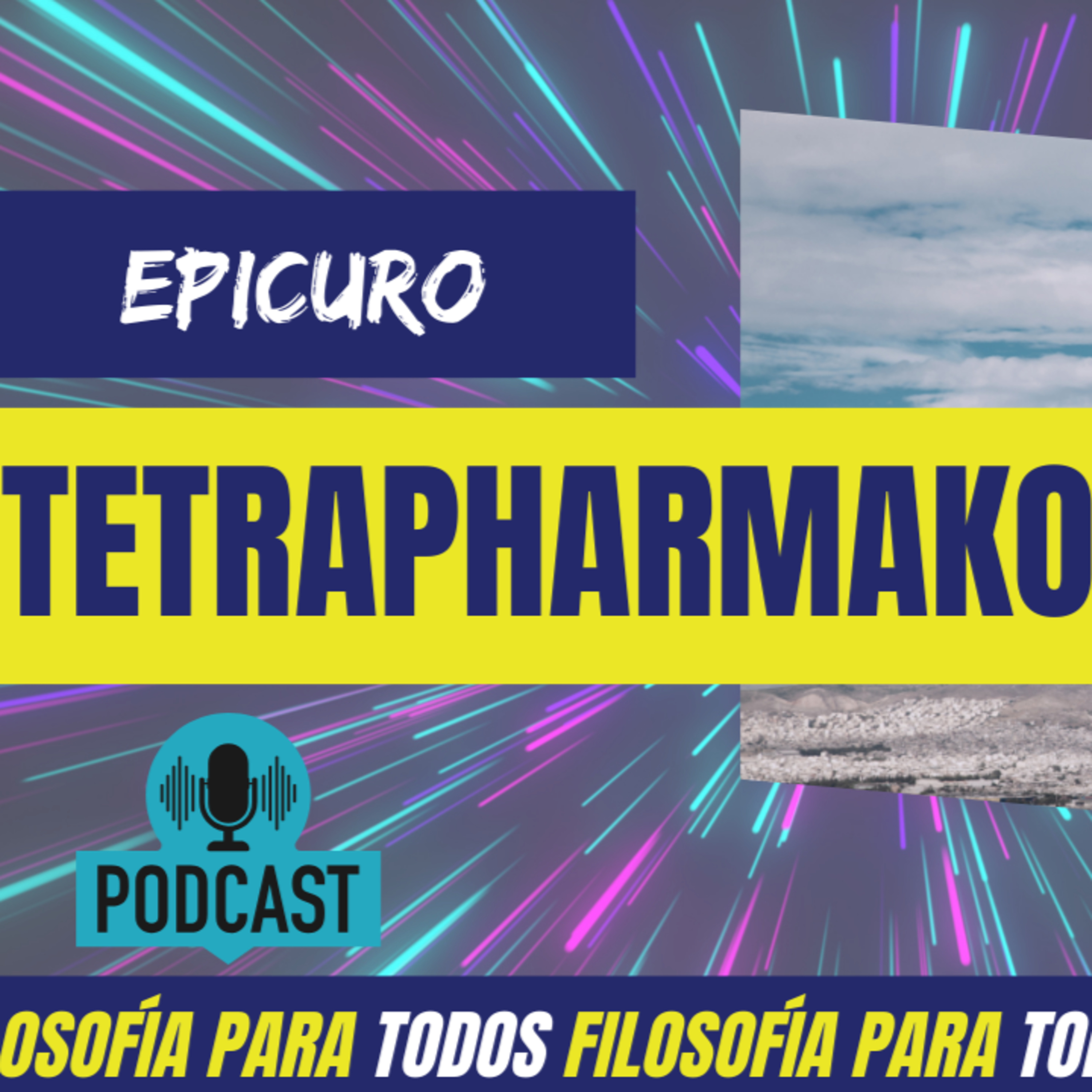 Episodio 19: Epicuro y el Tetrapharmakos (Parte 1)