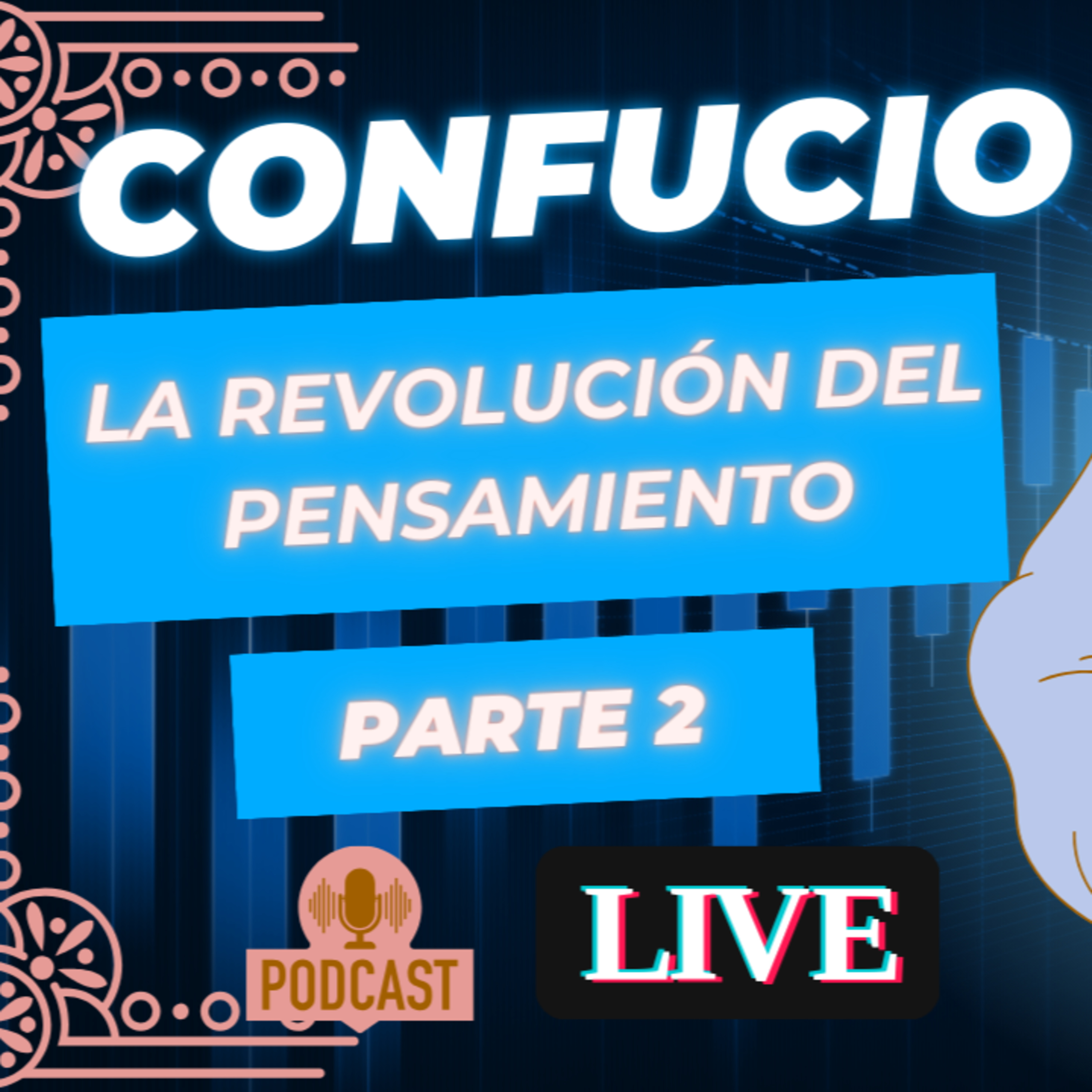 Episodio 26 - Confucio: La revolución del pensamiento parte 2