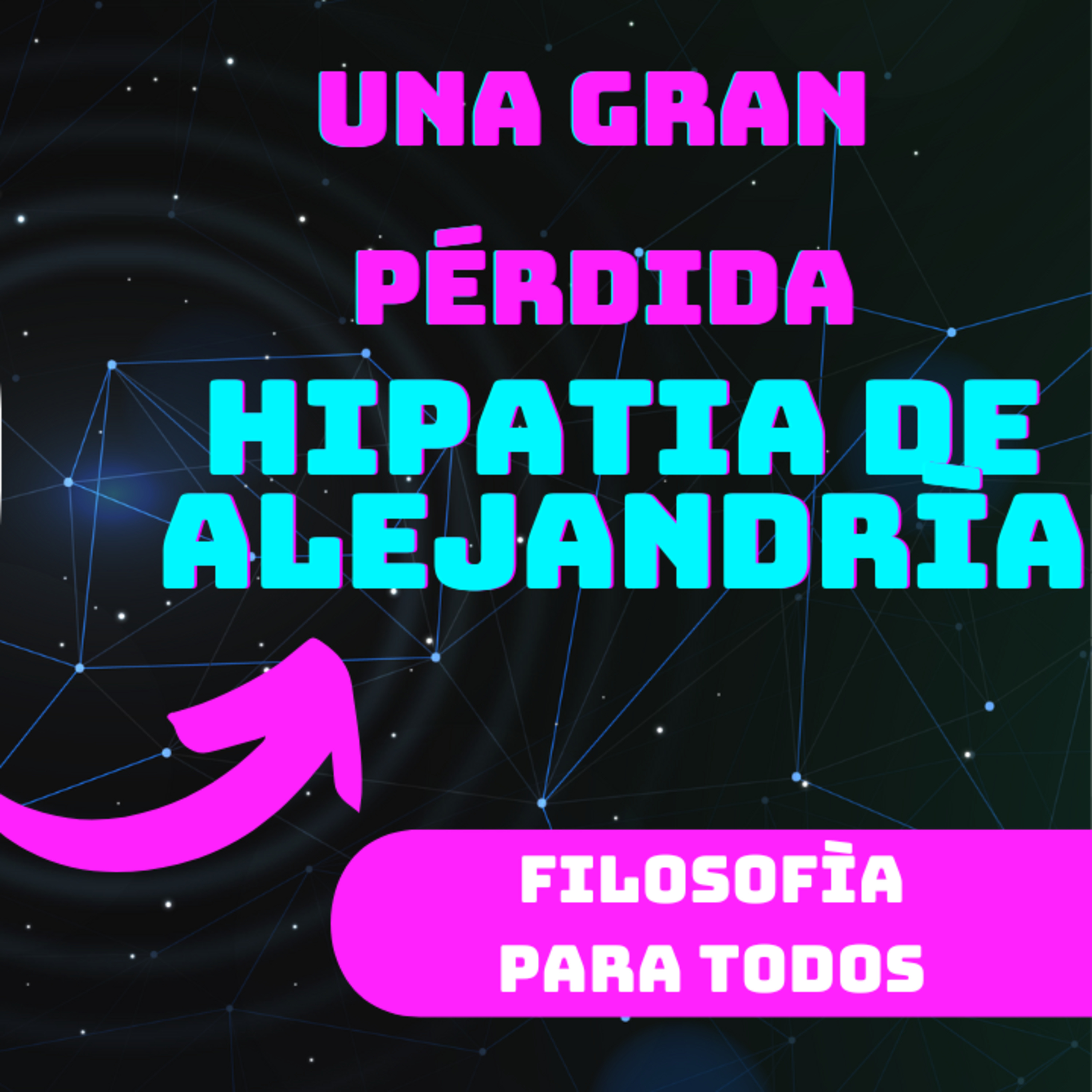 Episodio 29 - Hipatia: la sabia que perdió el mundo por ser mujer