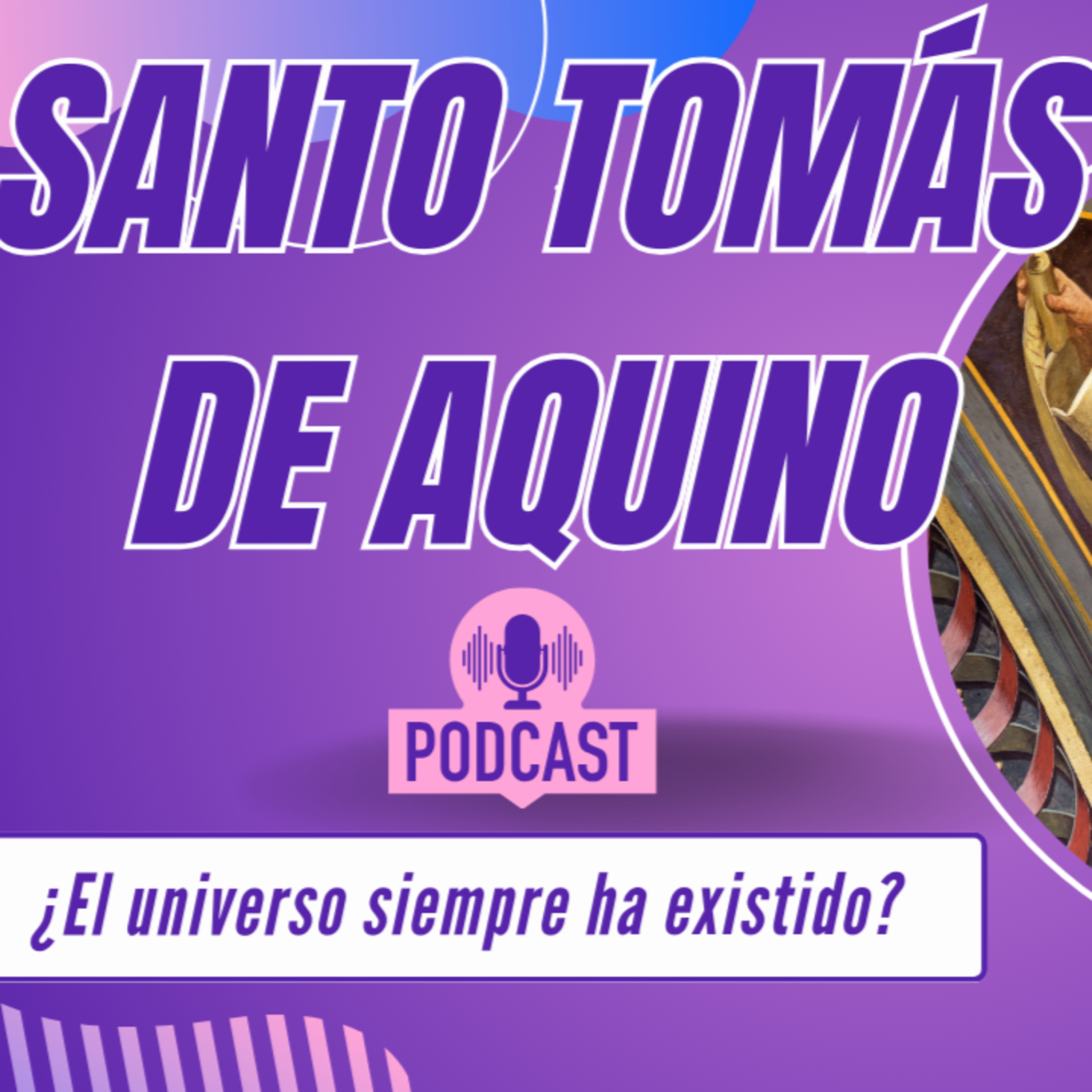 Episodio 41 - Santo Tomás de Aquino: ¿El universo siempre ha existido?