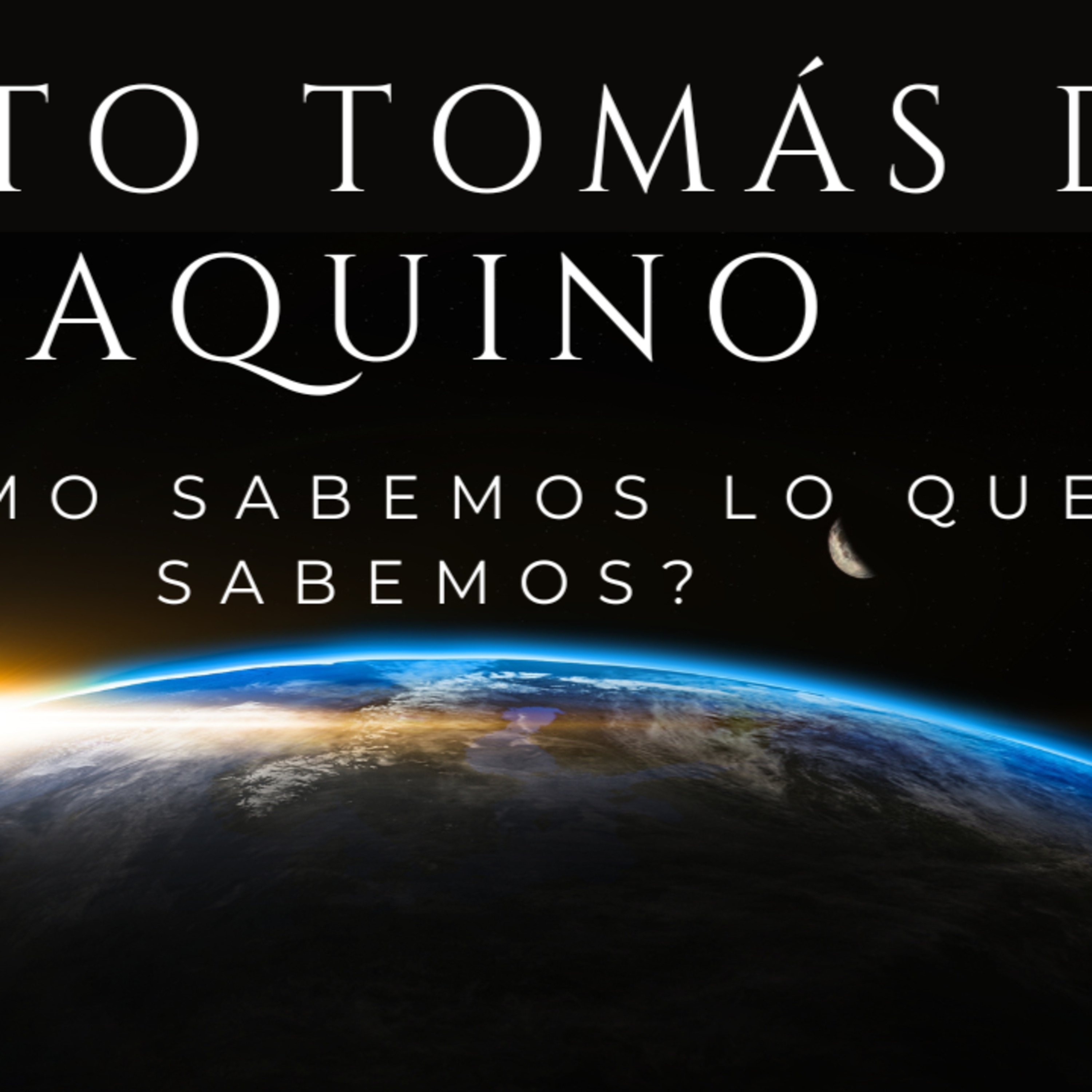 Episodio 42 - Santo Tomás de Aquino: ¿Cómo sabemos lo que sabemos?
