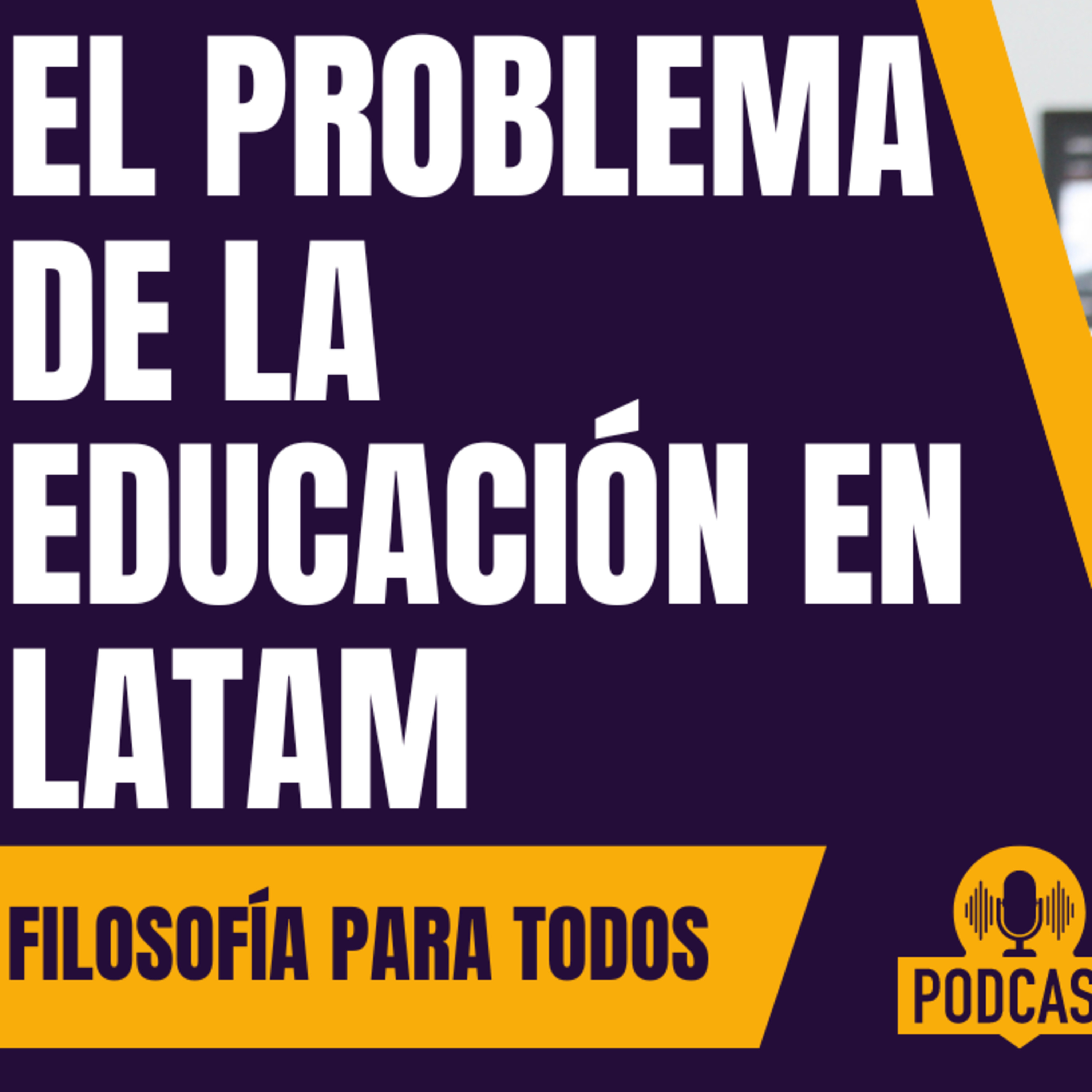 Episodio 45: El problema de la educación en LATAM