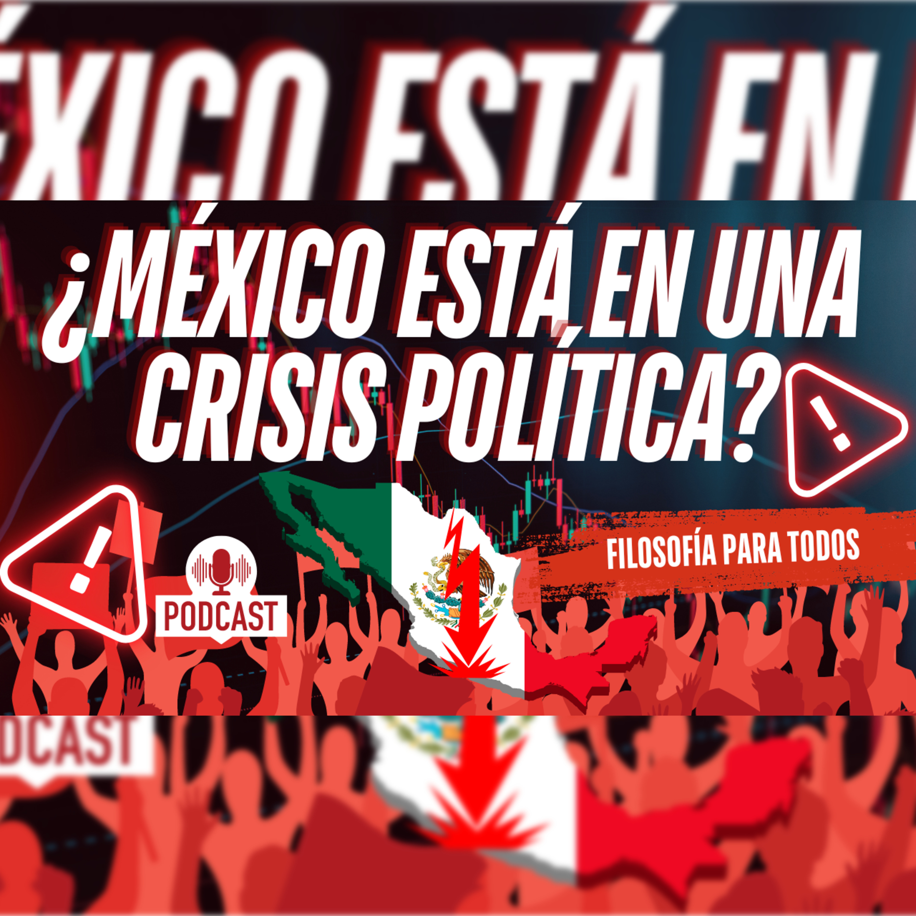 Episodio 47: ¿México está en una crisis política?