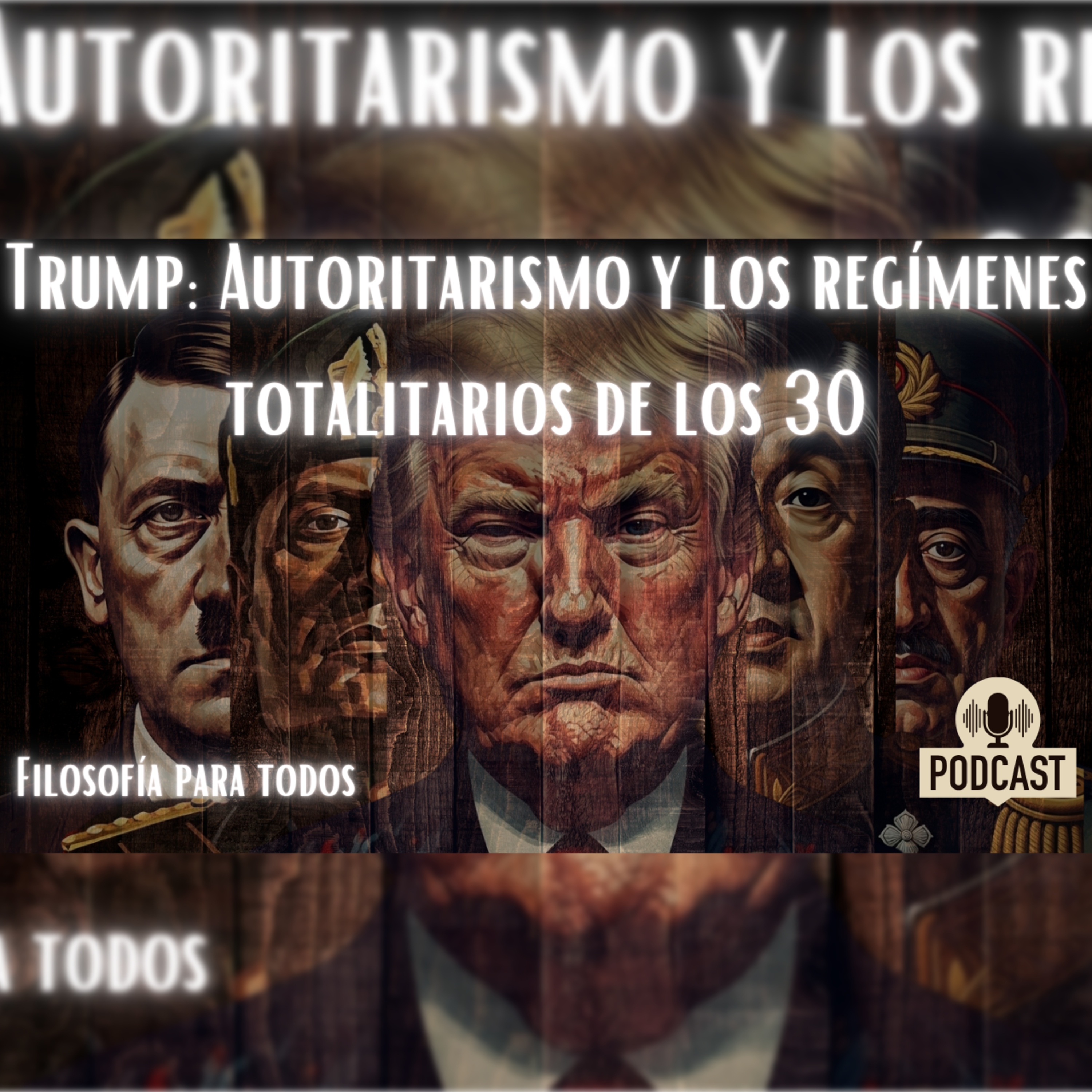 Episodio 60 - Trump: Autoritarismo y los regímenes totalitarios de los 30