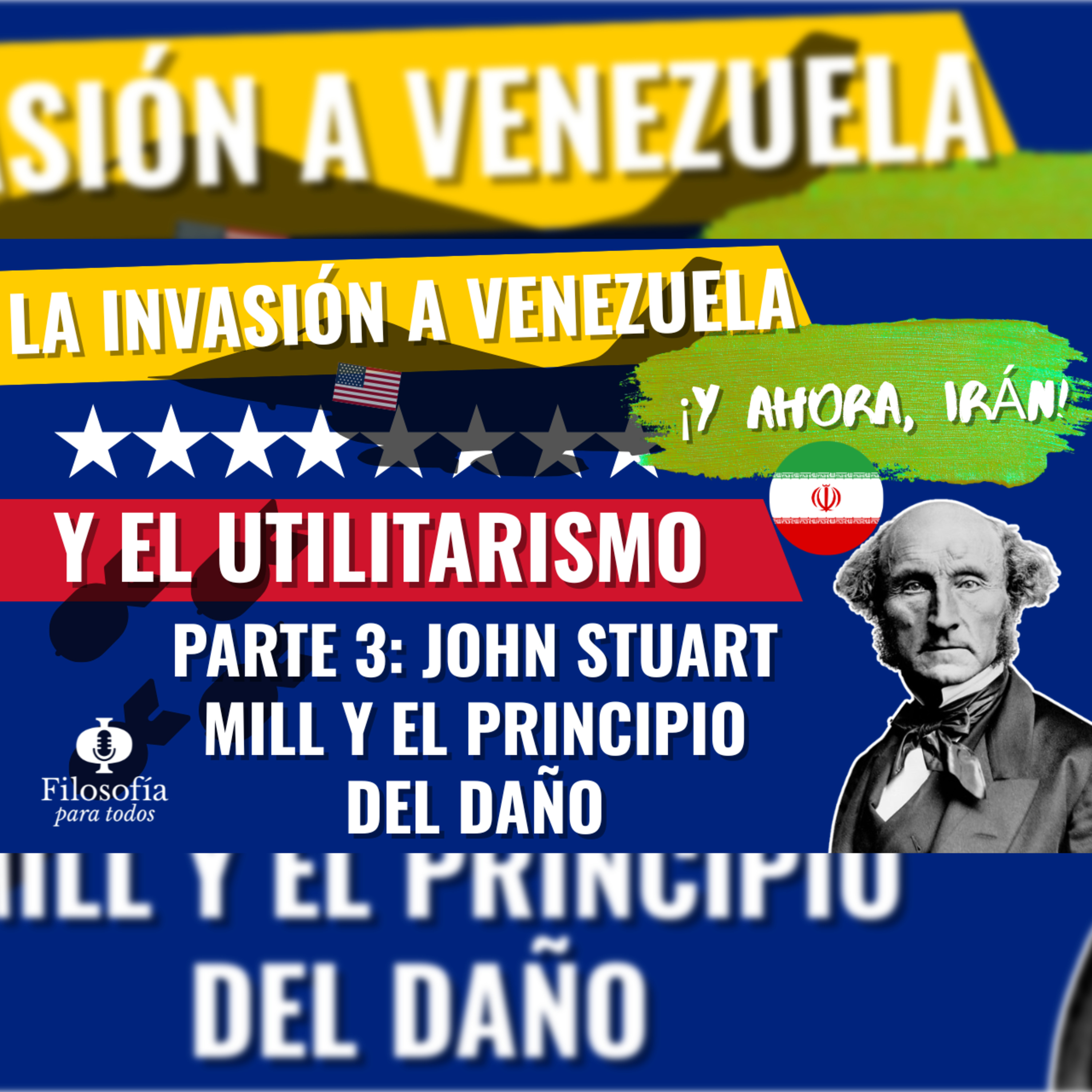 Episodio especial: La invasión a Venezuela y el utilitarismo 3 - John Stuart Mill: concepto del daño