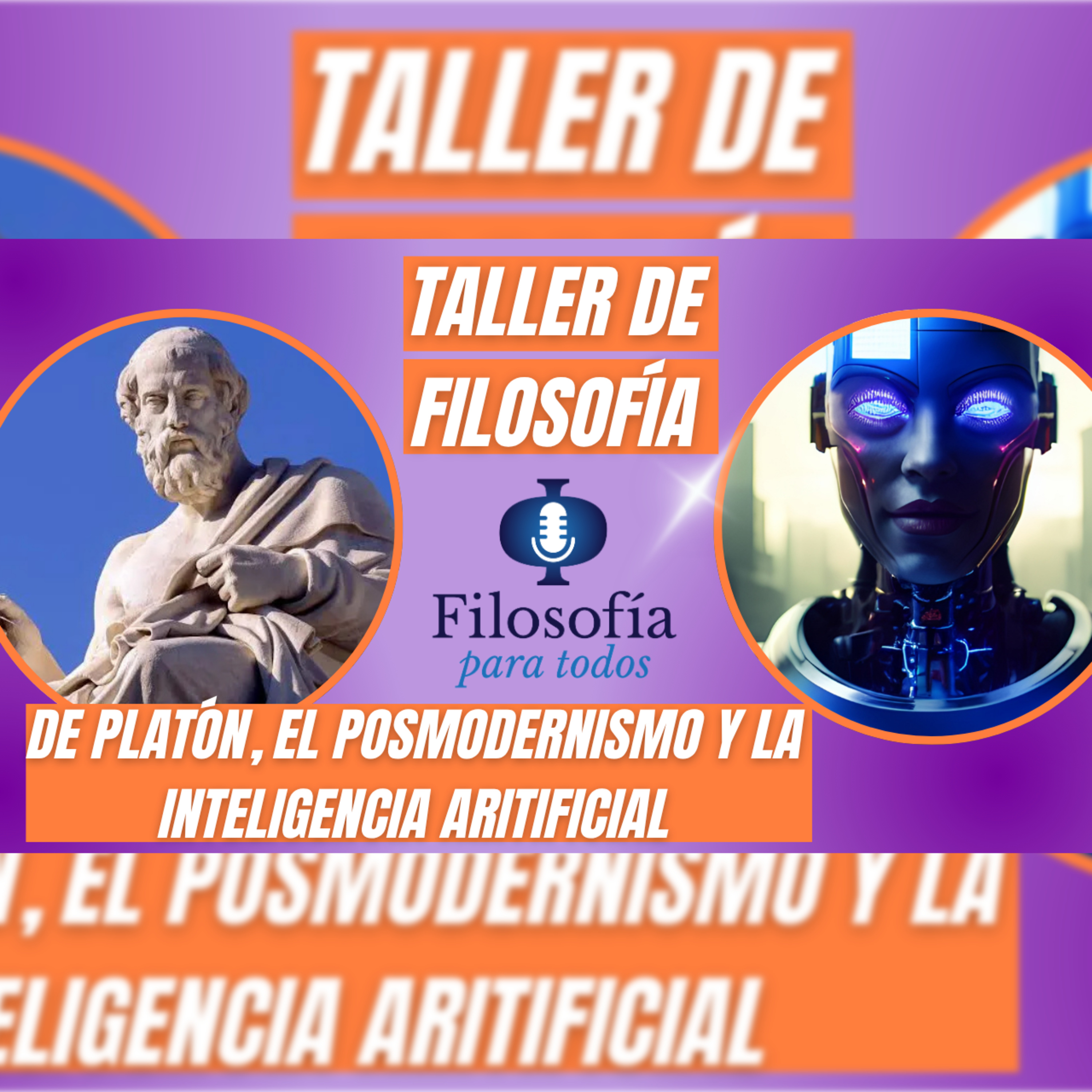 Episodio 70: De Platón, el posmodernismo y la Inteligencia Artificial