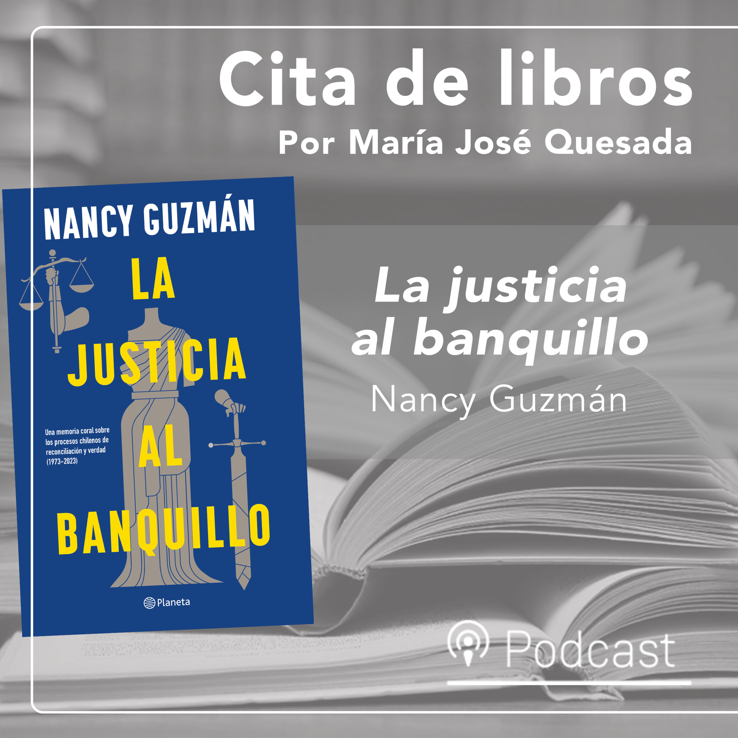 “La justicia al banquillo”, de Nancy Guzmán: verdad y reparación en la medida de lo posible episode artwork