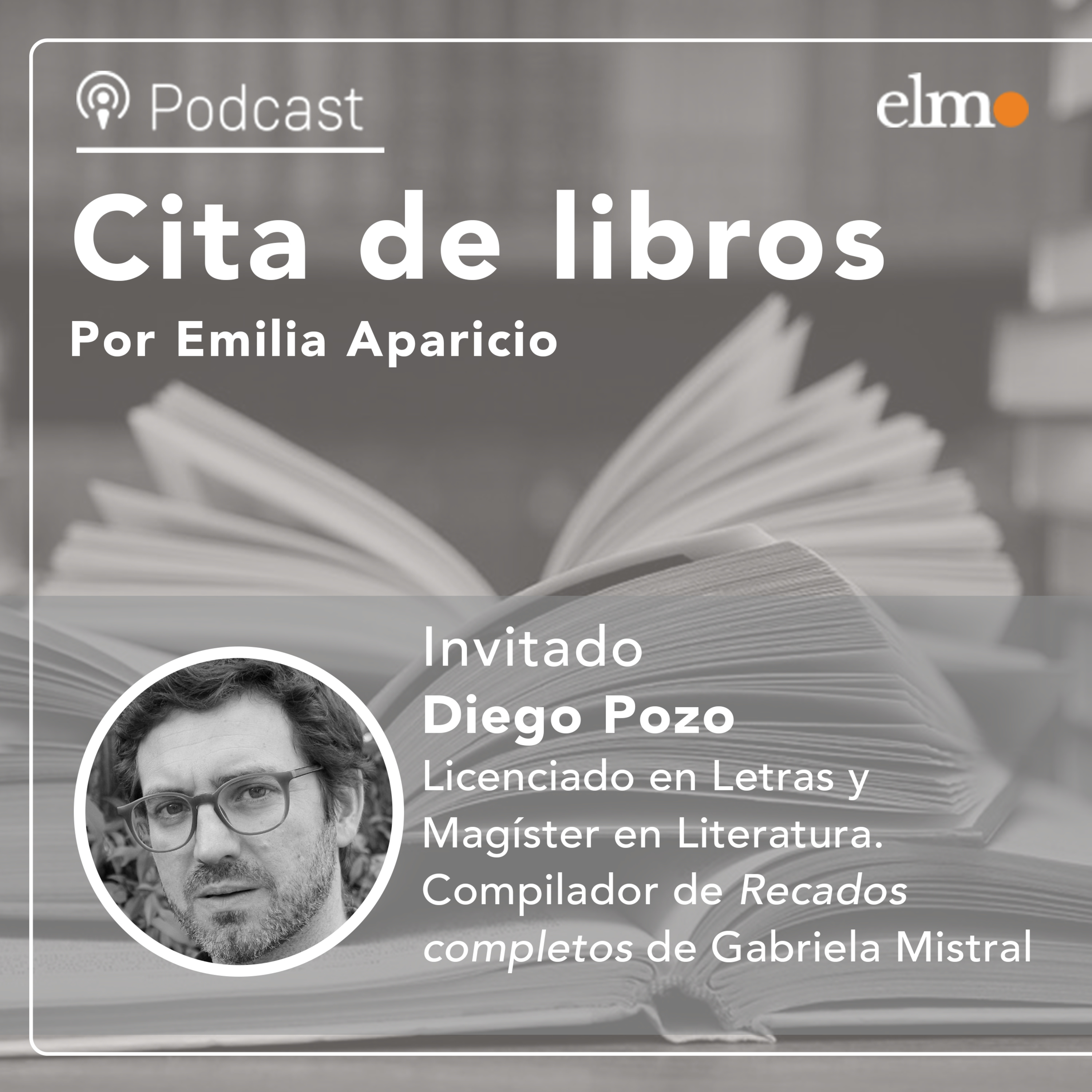 Investigador Diego del Pozo: "Gabriela Mistral era una incesante correctora de su propia obra" episode artwork
