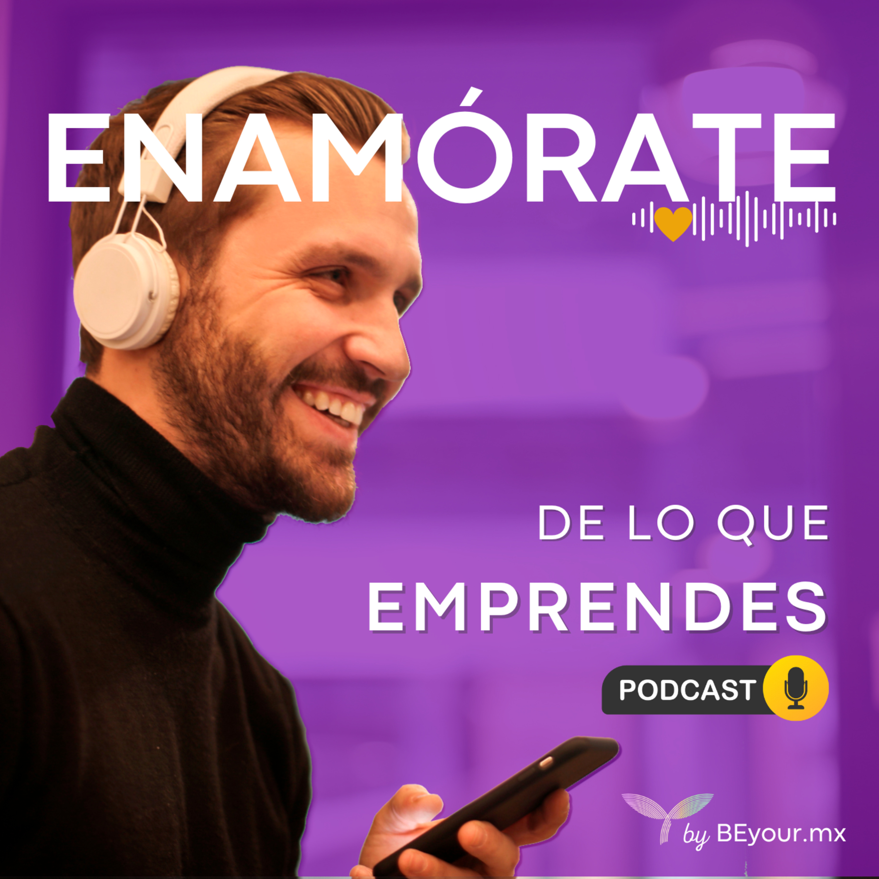 Enamórate de lo que Emprendes Podcast