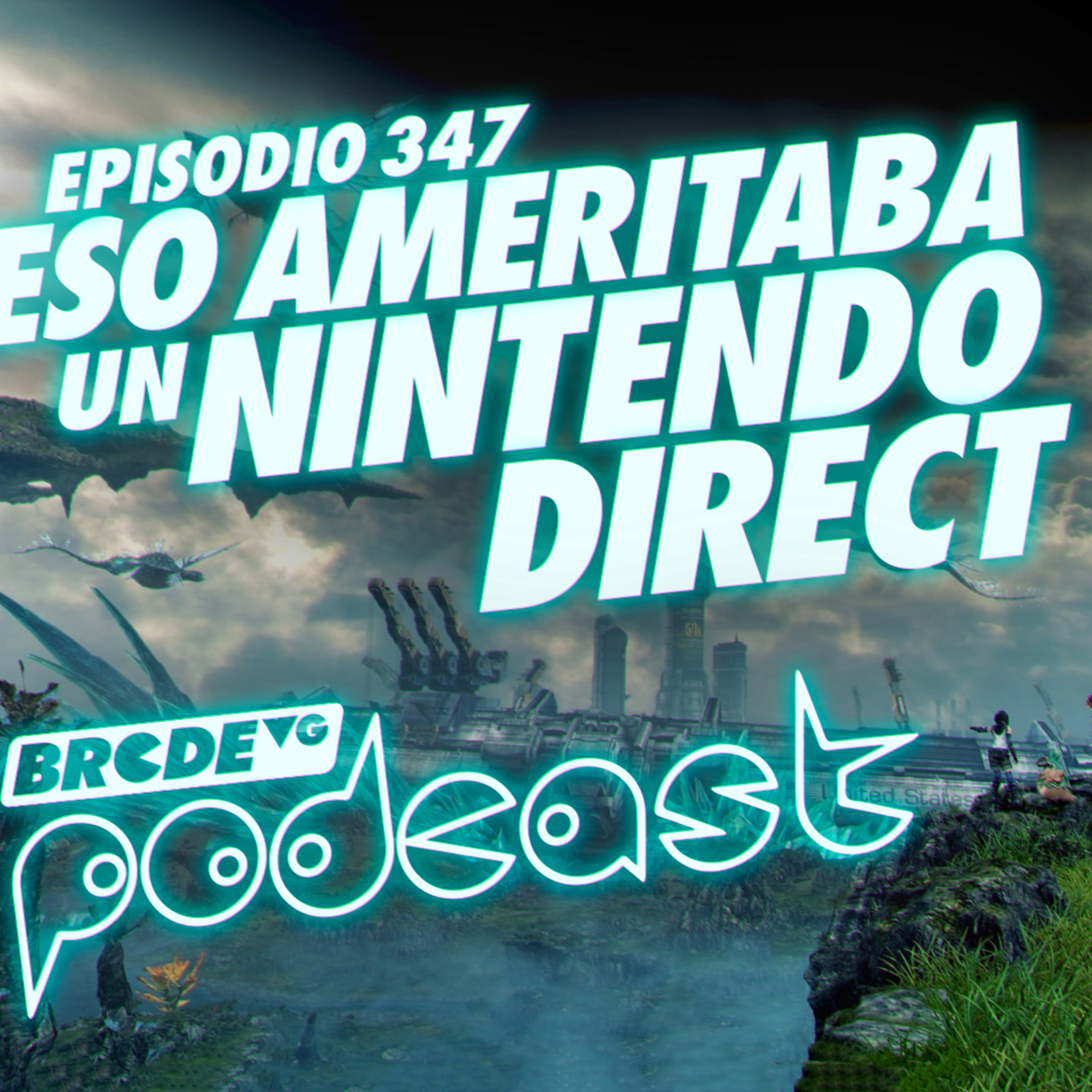Eso Ameritaba un Nintendo Direct - BRCDEvg Podcast 347 episode artwork