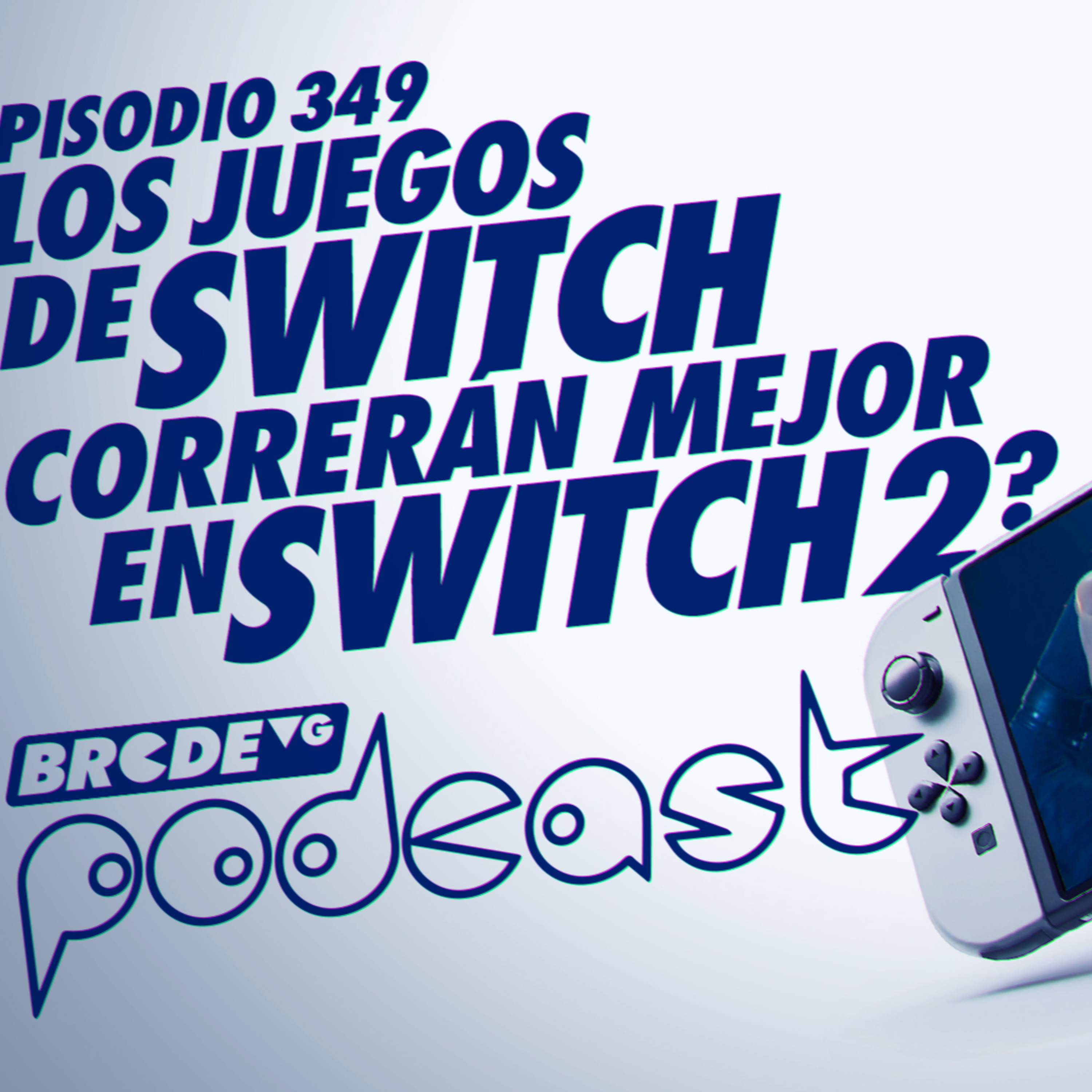 ¿Los Juegos de Switch Correrán Mejor en Switch 2? - BRCDEvg Podcast 349 episode artwork
