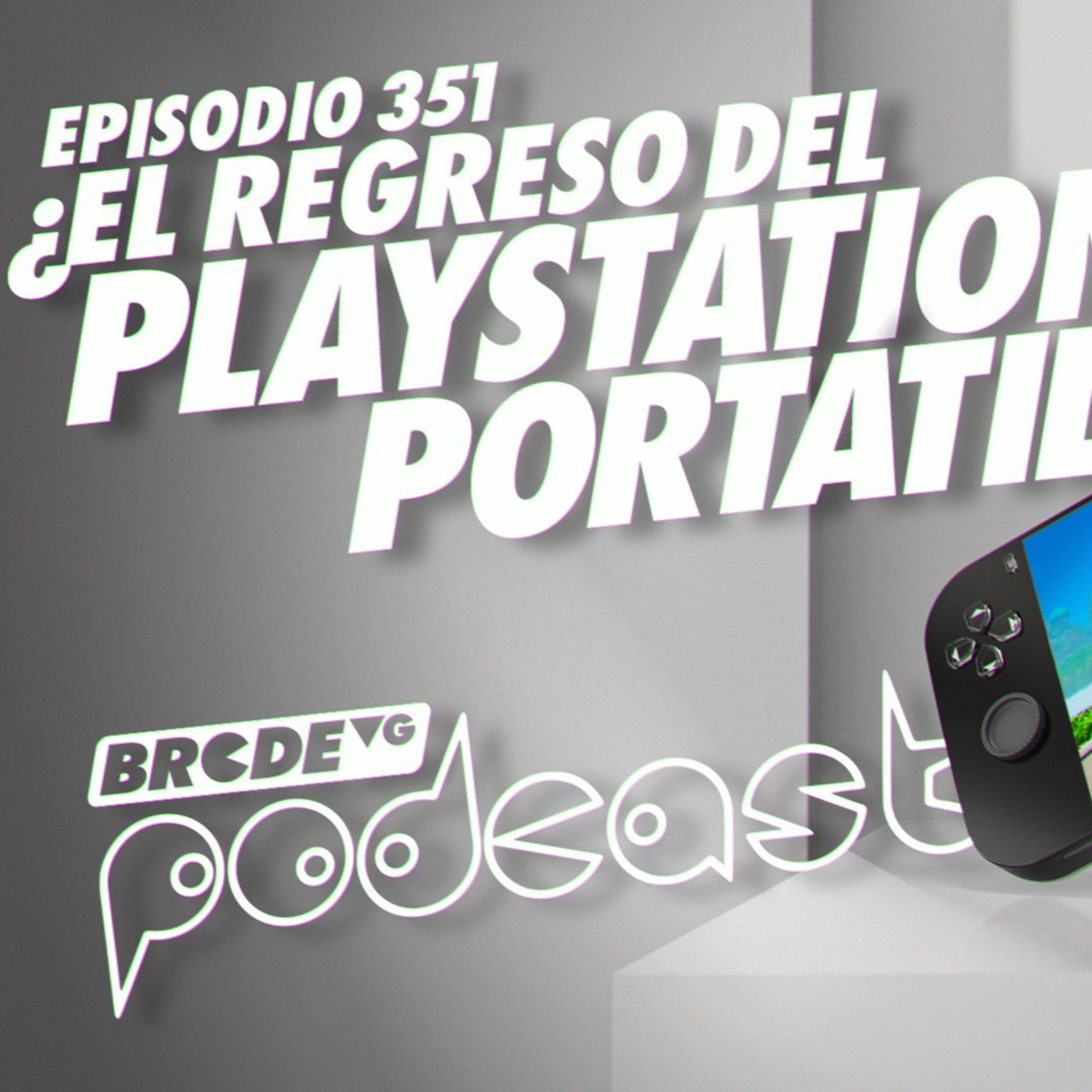 ¿El Regreso del PlayStation Portátil? - BRCDEvg Podcast 351 episode artwork