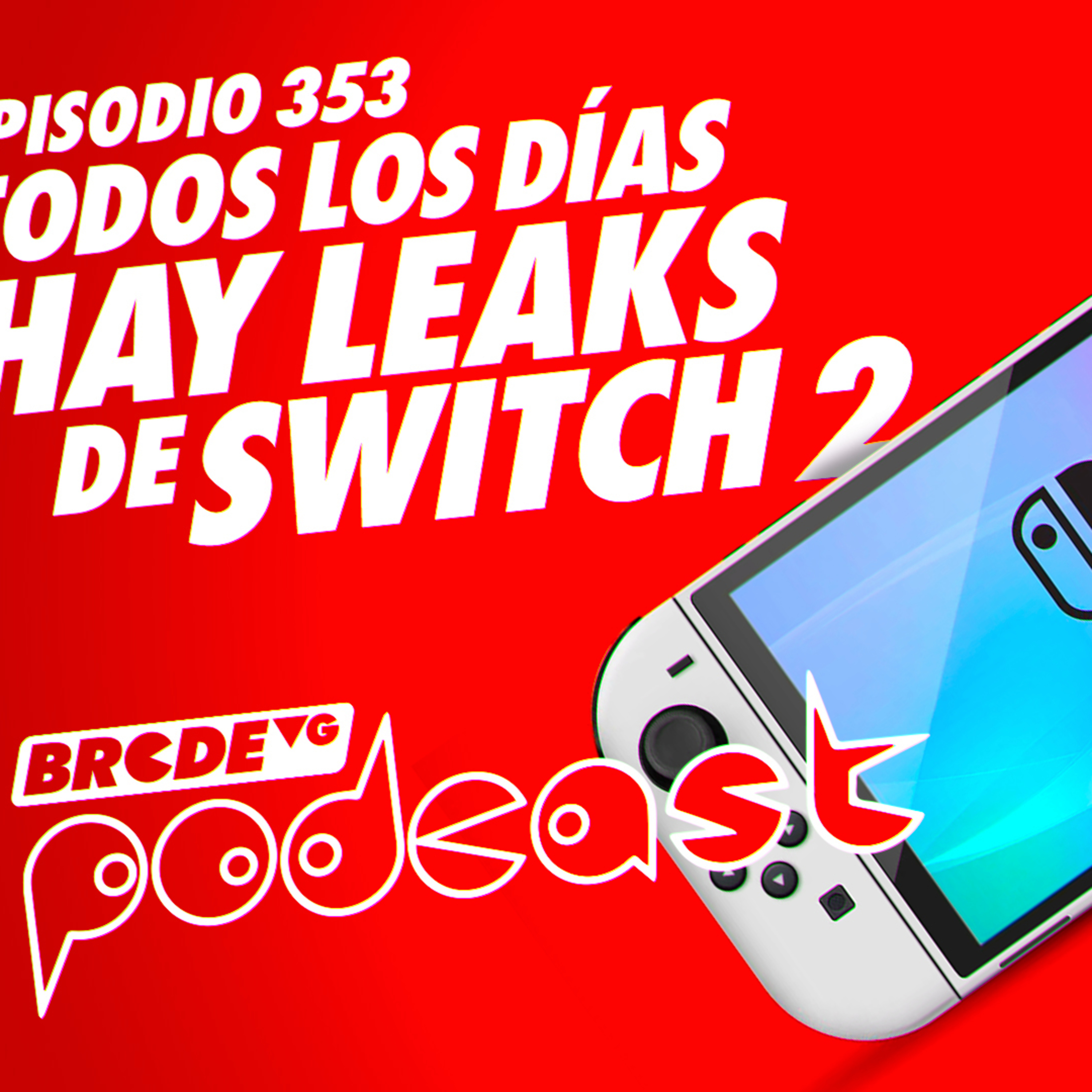 Todos los días hay Leaks de Nintendo Switch 2 - BRCDEvg Podcast 353 episode artwork