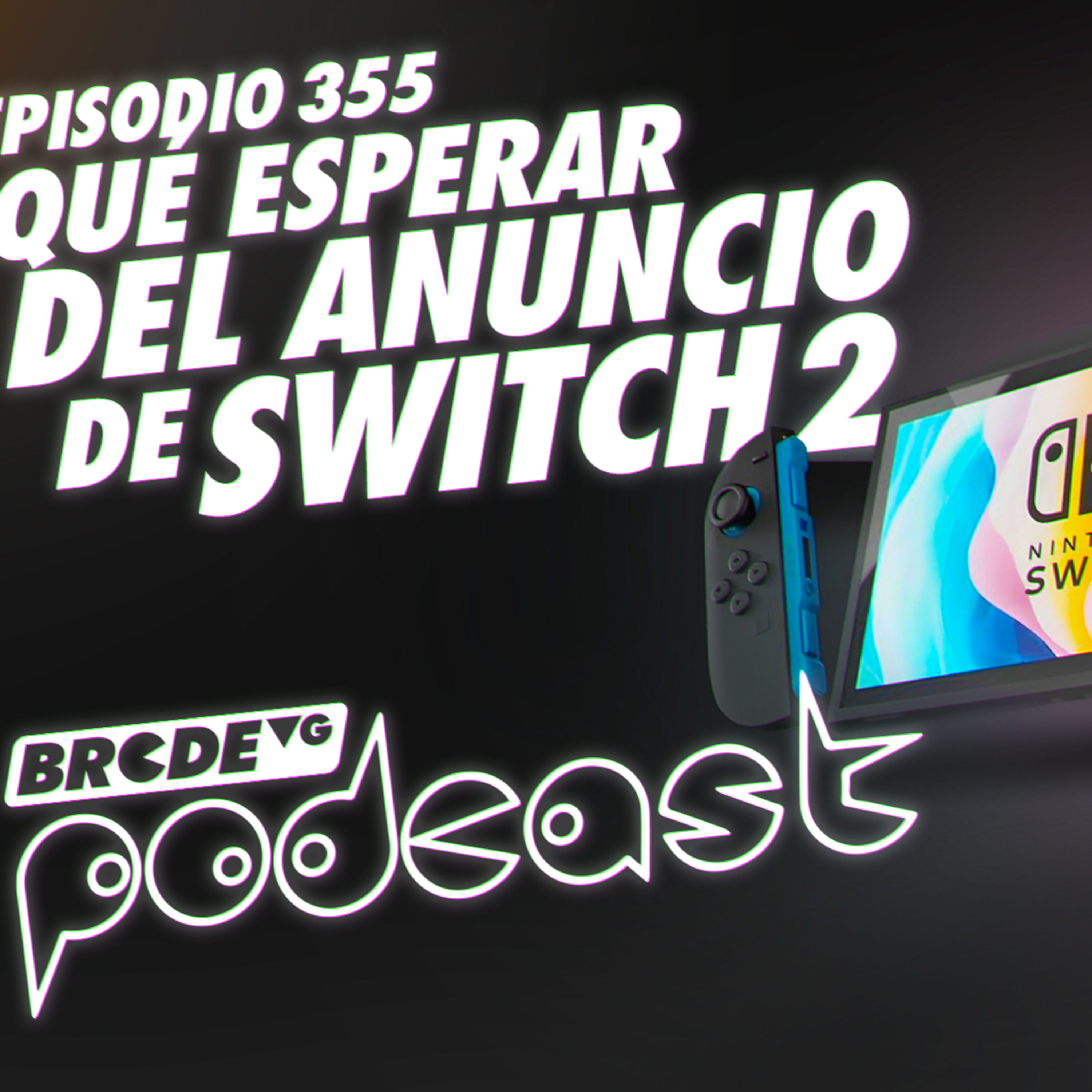 Qué Esperar del Anuncio de Nintendo Switch 2 - BRCDEvg Podcast 355 episode artwork