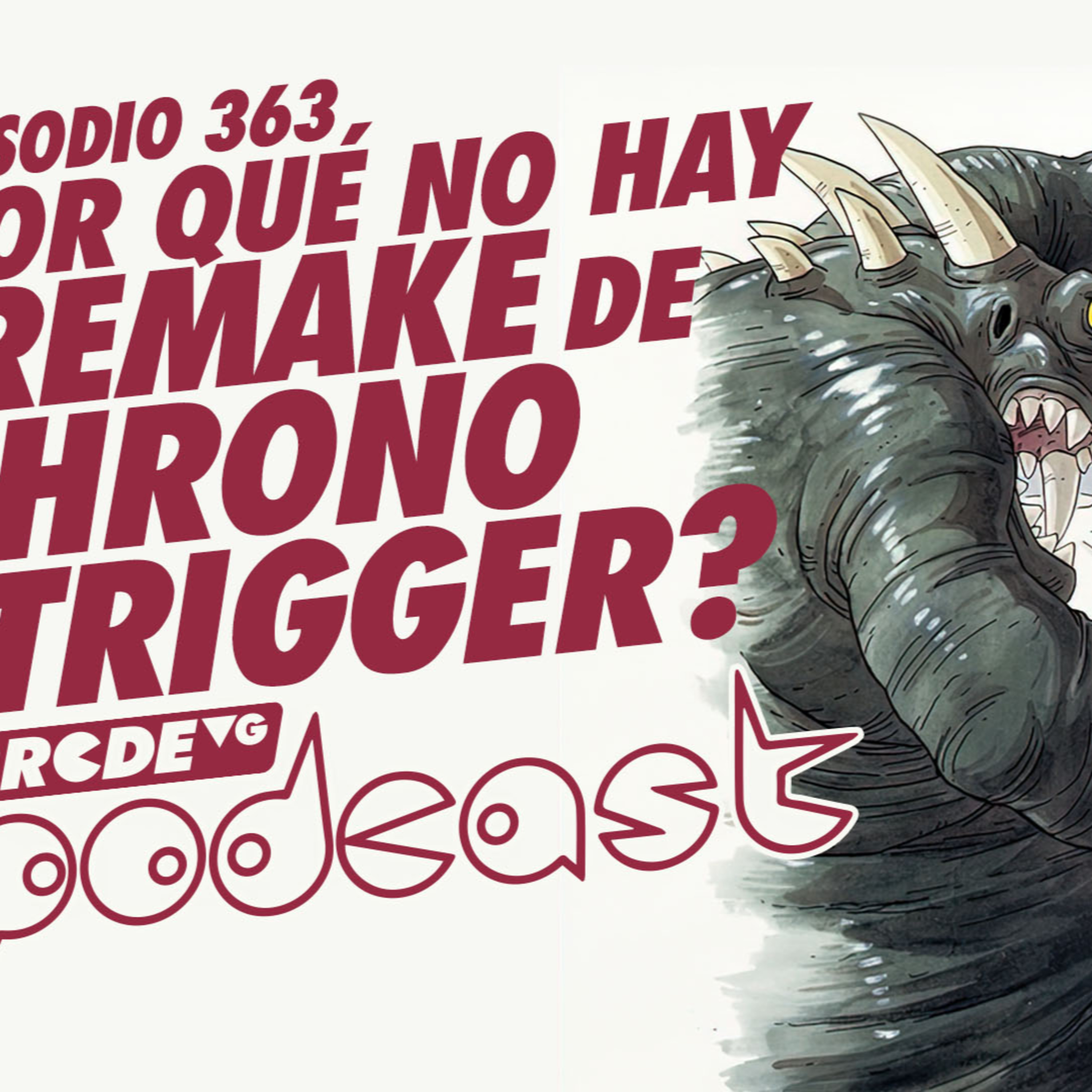 ¿Por qué NO HAY REMAKE de CHRONO TRIGGER? - BRCDEvg Podcast 363 episode artwork