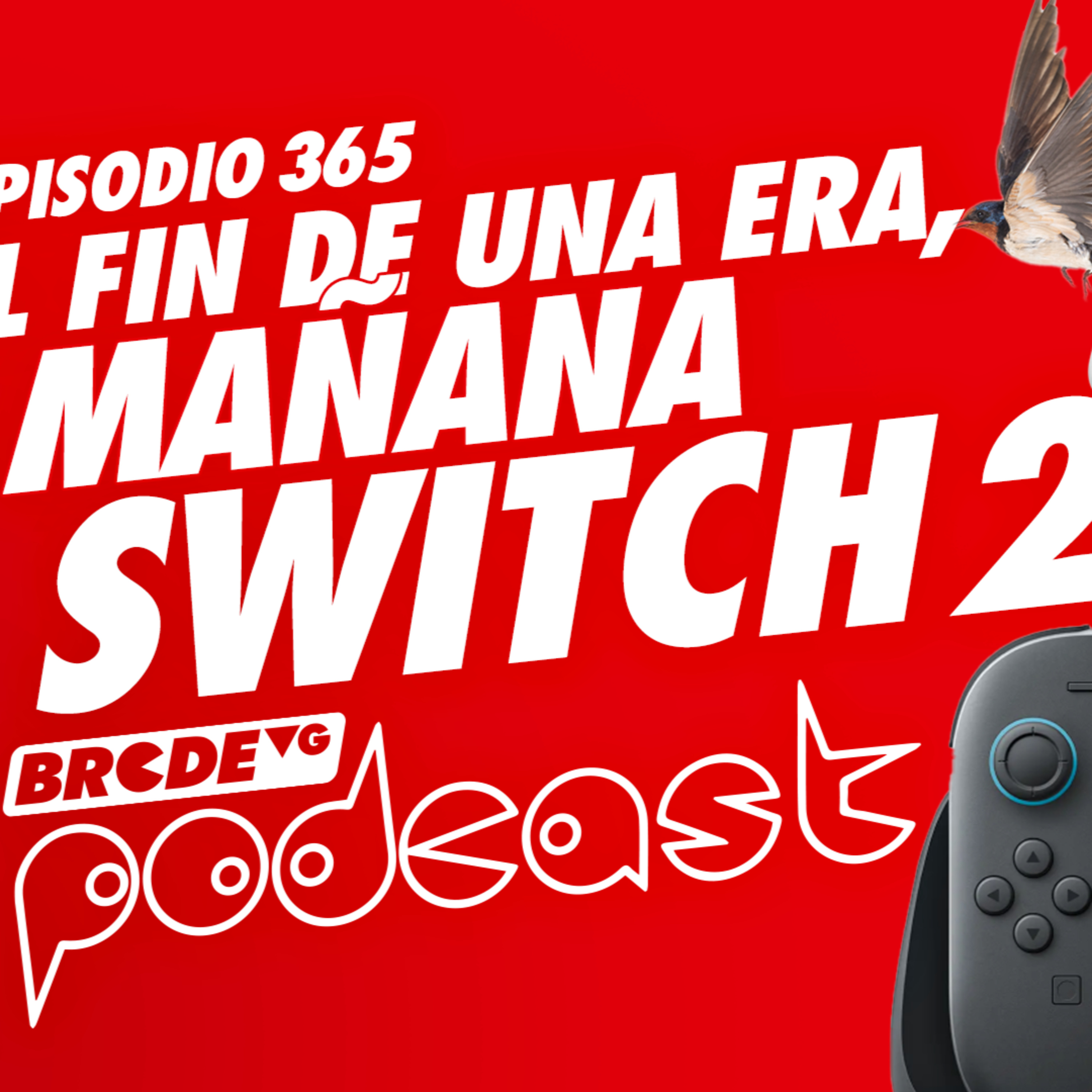 El FIN de una ERA, mañana SWITCH 2 - BRCDEvg Podcast 365 episode artwork